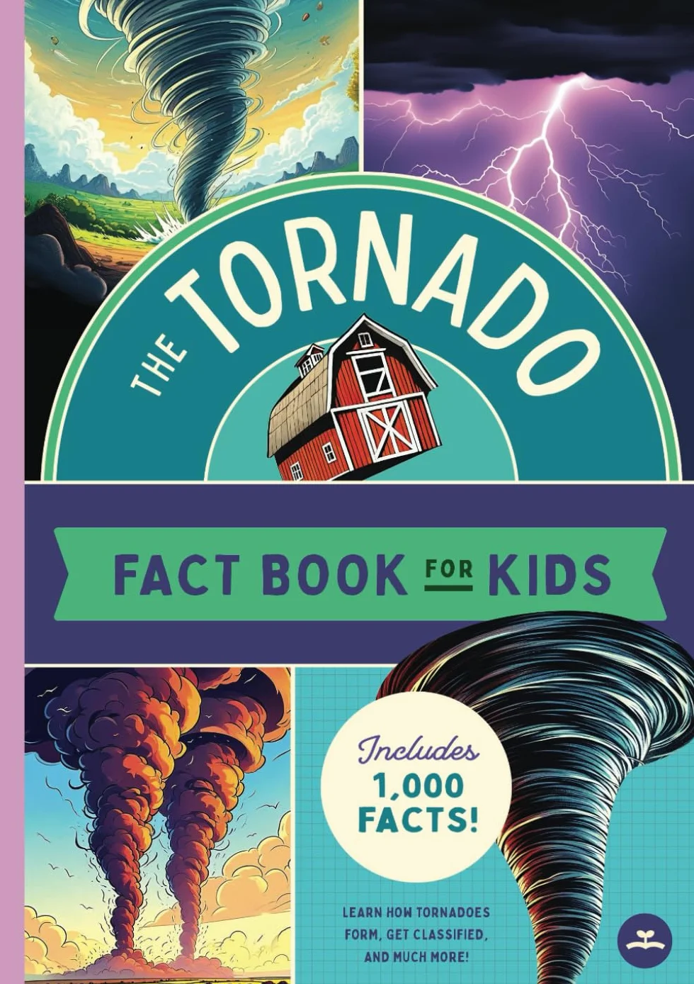 The Tornado Fact Book for Kids: A Book of 1,000 Facts about Tornadoes for Kids! Includes Bonus Glossary and Timeline (Tornado Book for Kids Ages 7-10)