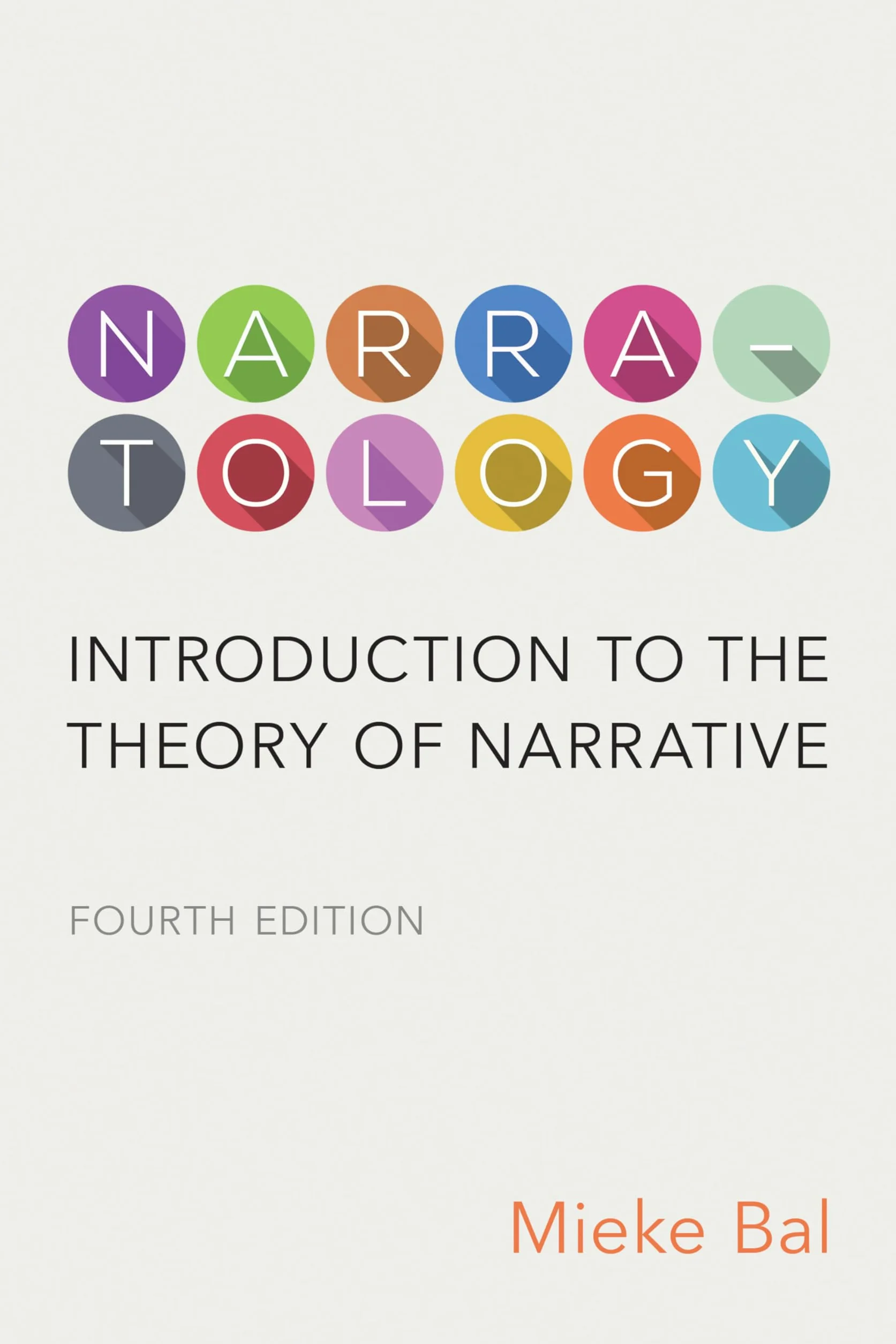 Narratology: Introduction to the Theory of Narrative, Fourth Edition