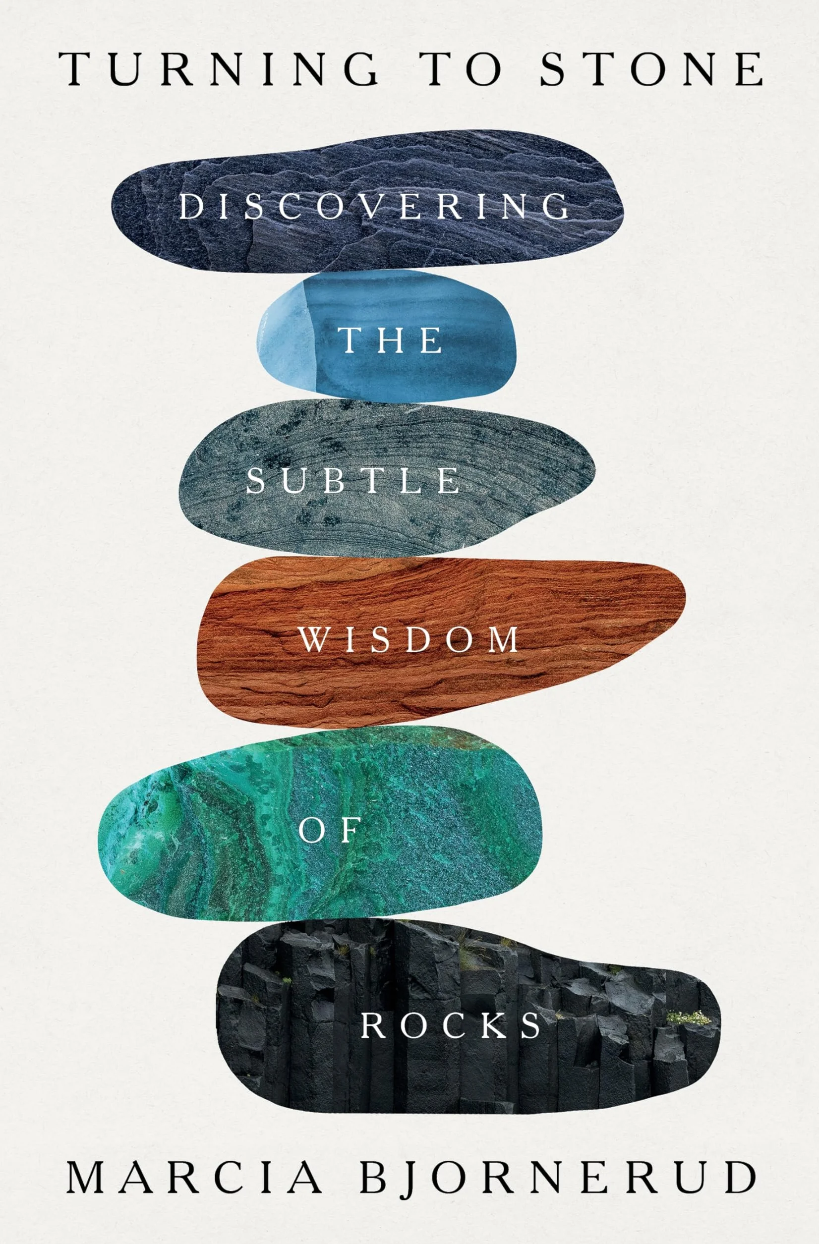 Turning to Stone: Discovering the Subtle Wisdom of Rocks