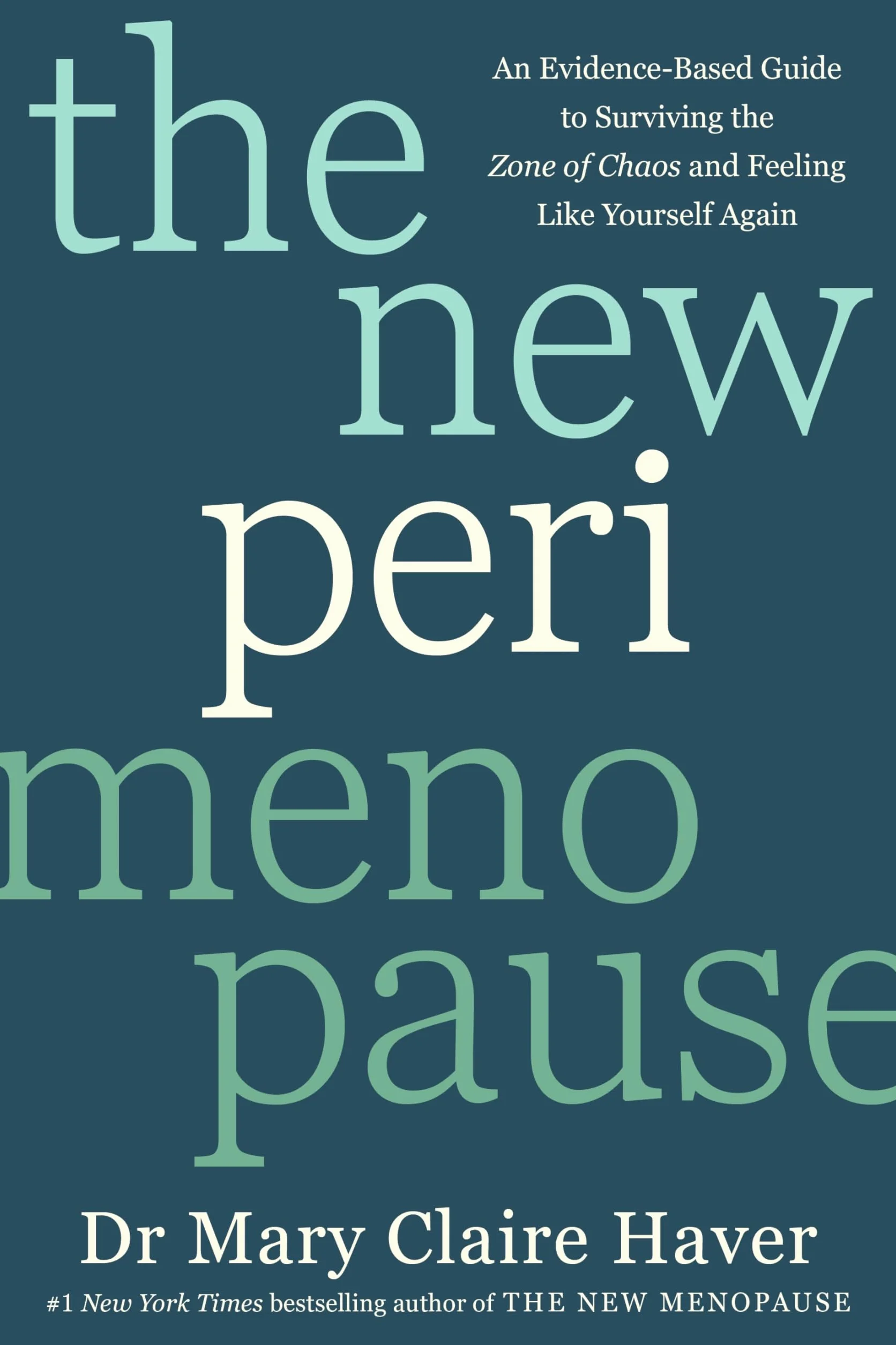 The New Perimenopause: An Evidence-Based Guide to Surviving the Zone of Chaos and Feeling Like Yourself Again