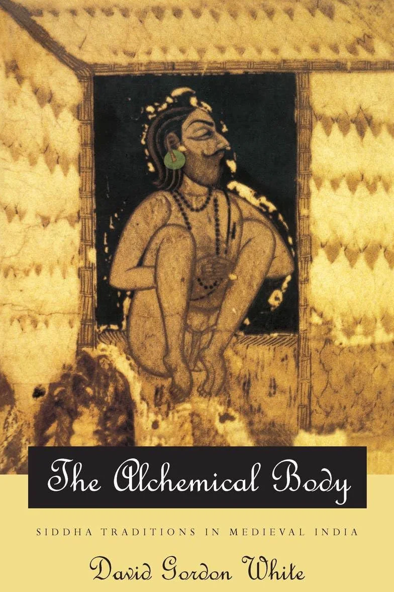 The Alchemical Body: Siddha Traditions in Medieval India