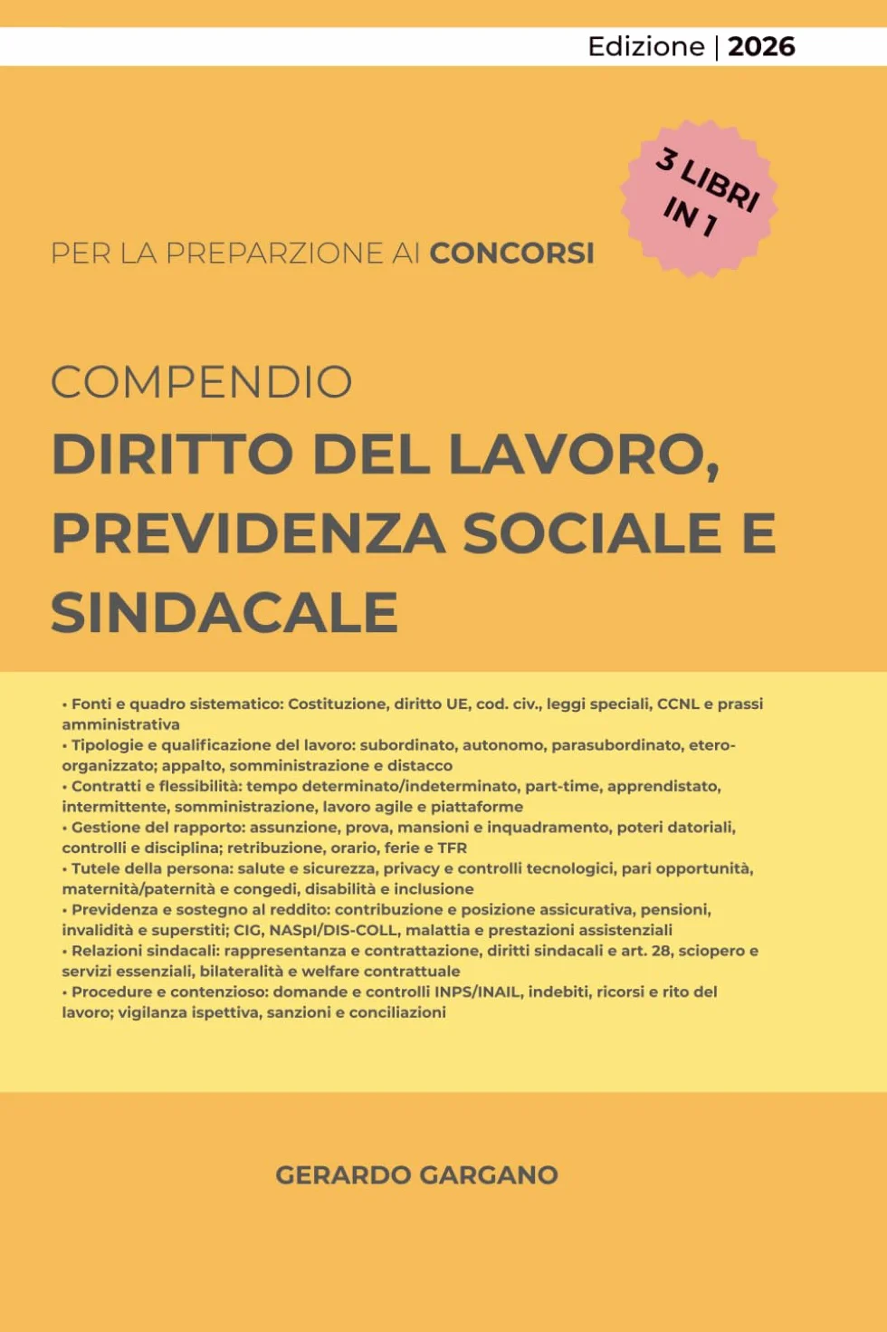 COMPENDIO DIRITTO DEL LAVORO, PREVIDENZA SOCIALE E SINDACALE: Manuale “3 in 1” per concorsi ed esami: rapporto di lavoro, tutele INPS/INAIL, ammortizzatori e relazioni industriali aggiornati al 2026