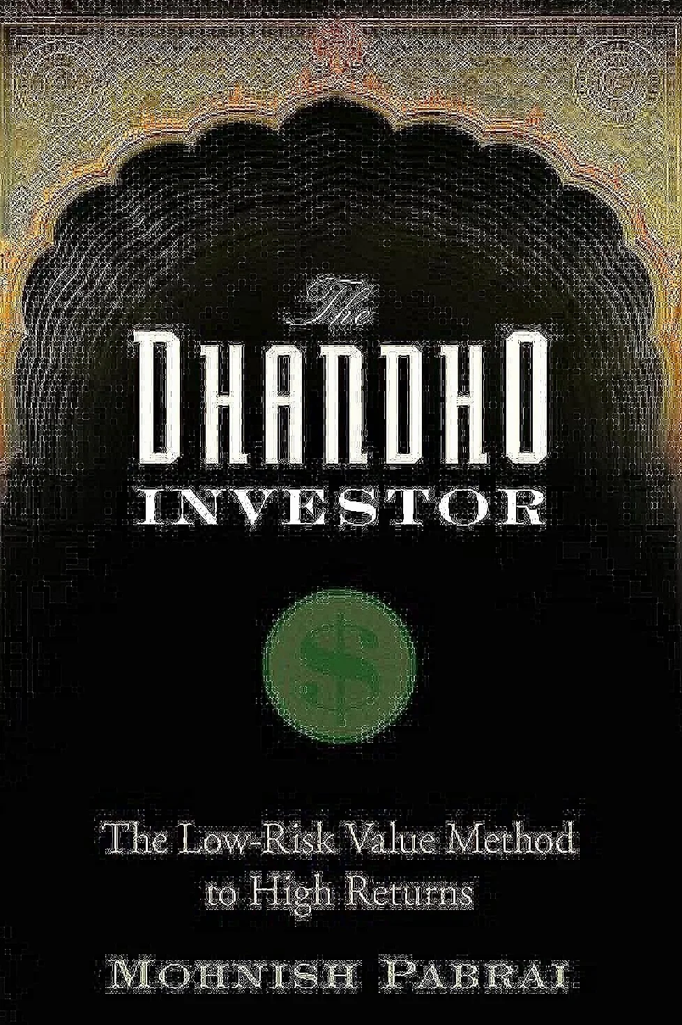 The Dhandho Investor: The Low-Risk Value Method to High Returns
