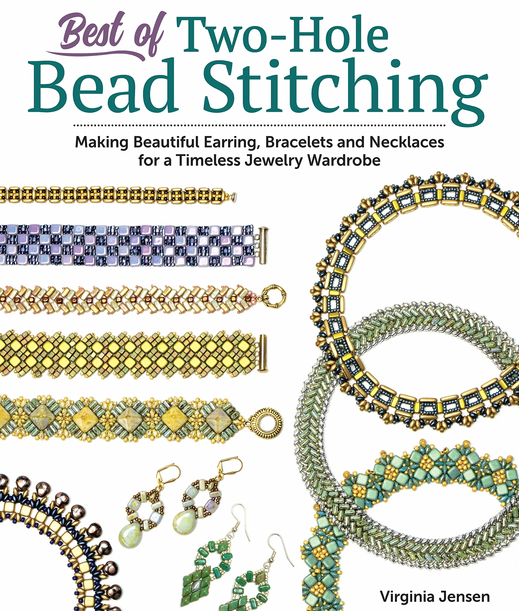 Best of Two-Hole Bead Stitching: Making Beautiful Earrings, Bracelets and Necklaces for a Timeless Jewelry Wardrobe