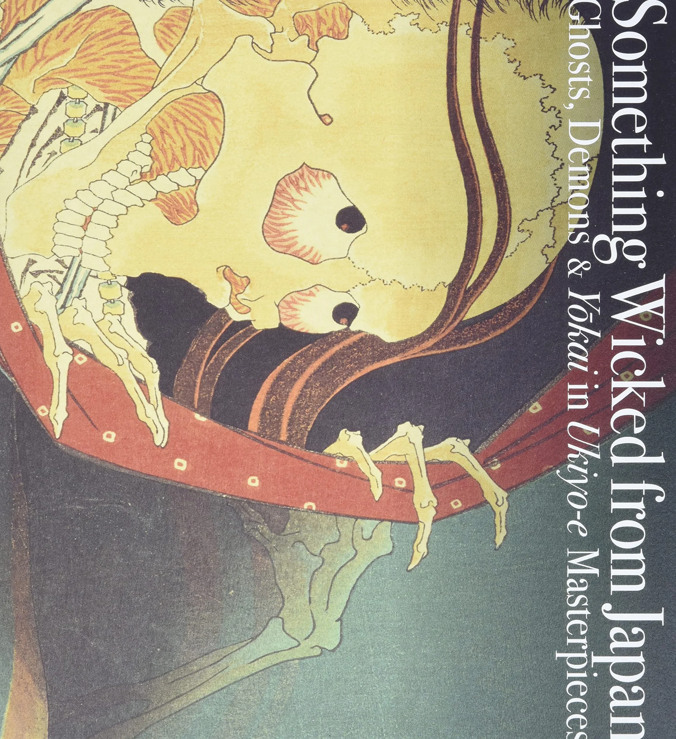 Something Wicked from Japan: Ghosts, Demons & Yokai in Ukiyo-E Masterpieces