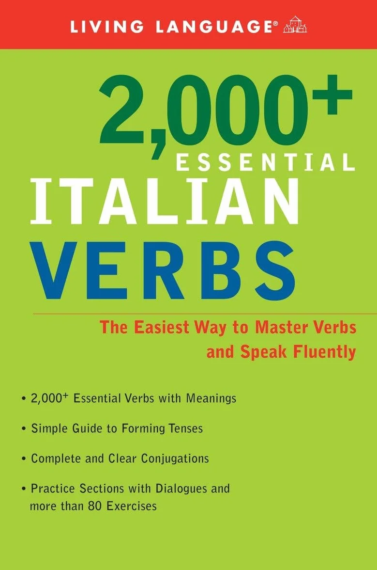 2000+ Essential Italian Verbs: The Easiest Way to Master Verbs and Speak Fluently