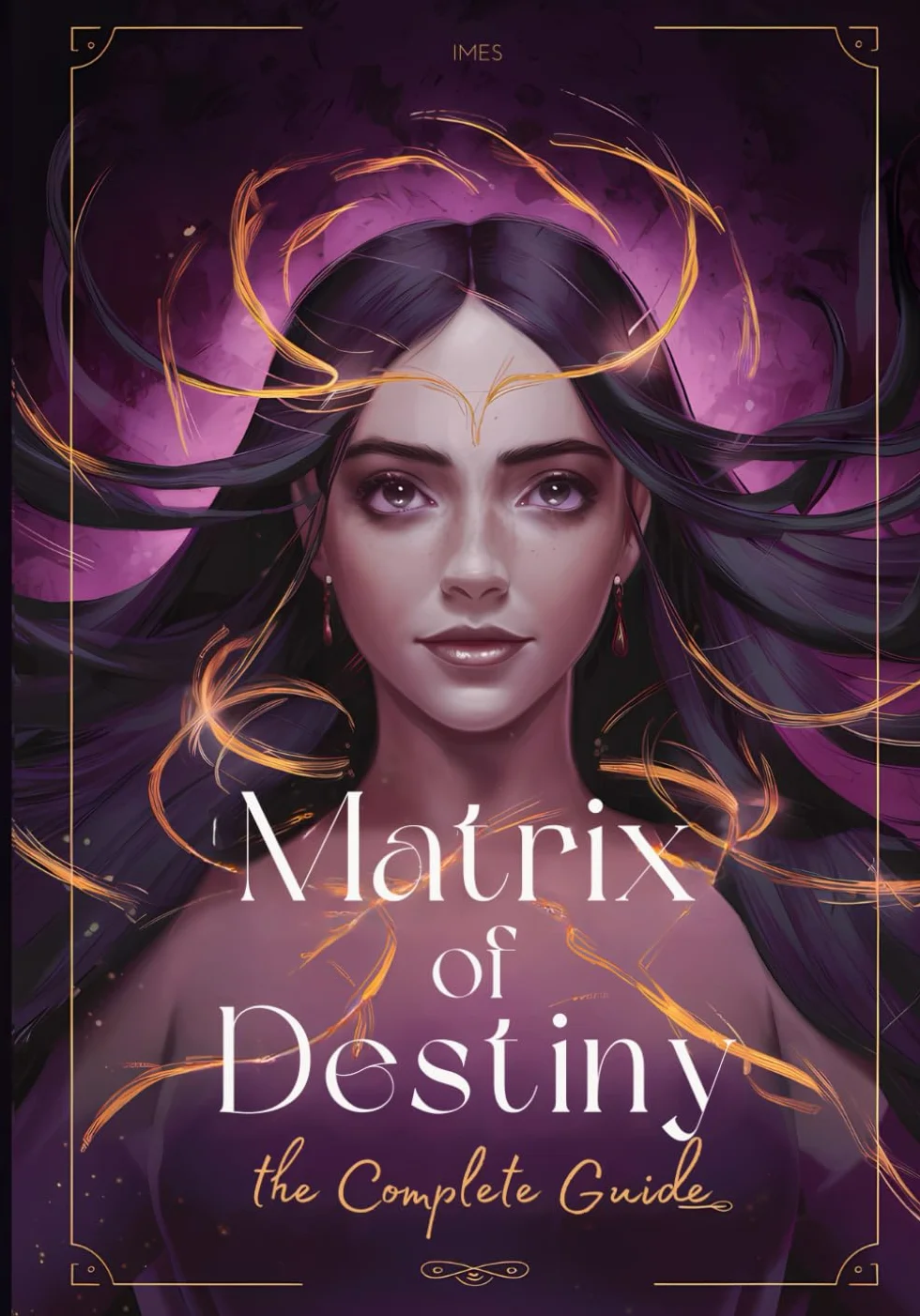 Matrix of Destiny: The Complete Guide: A Real Manual to Understand the Destiny Matrix. Every Zone Explained.