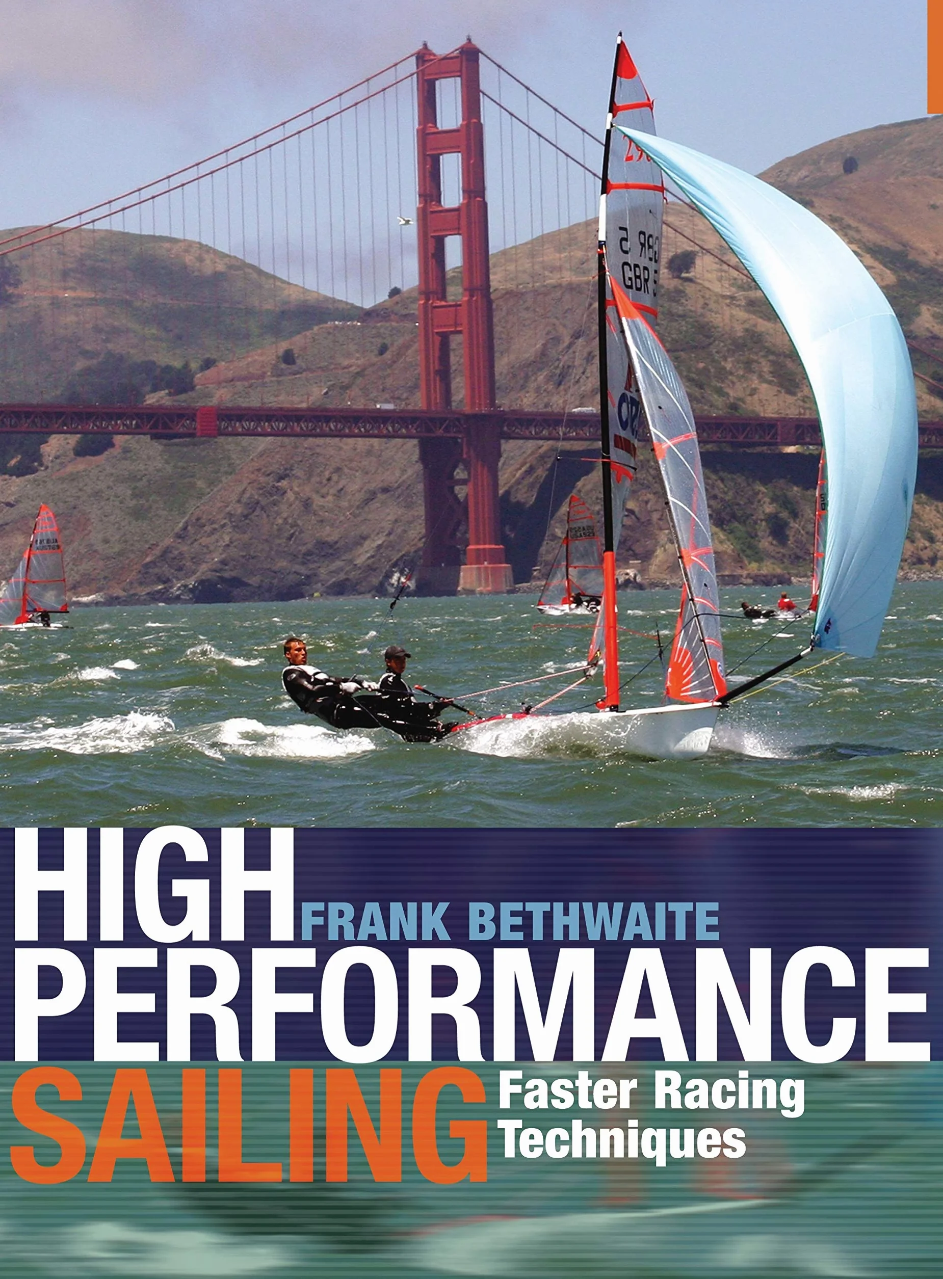 High Performance Sailing: Faster Racing Techniques