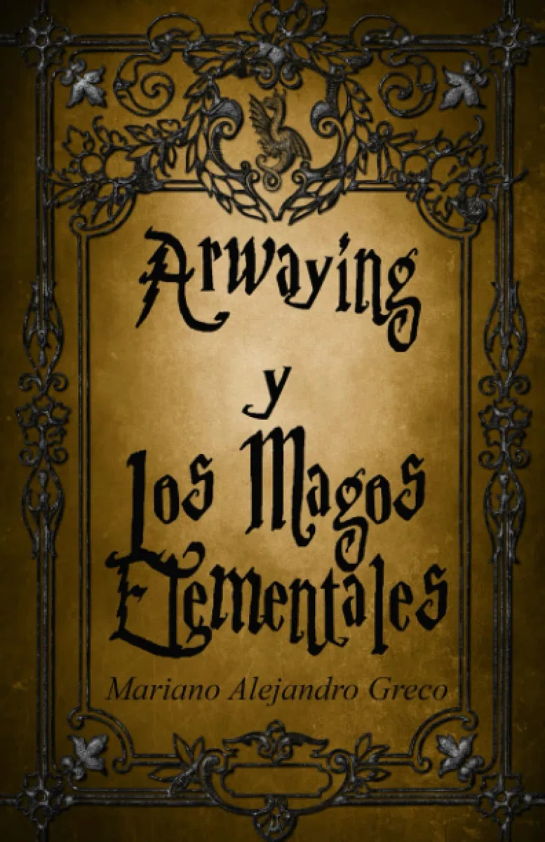 Arwaying Y Los Magos Elementales: Magos Y Dragones