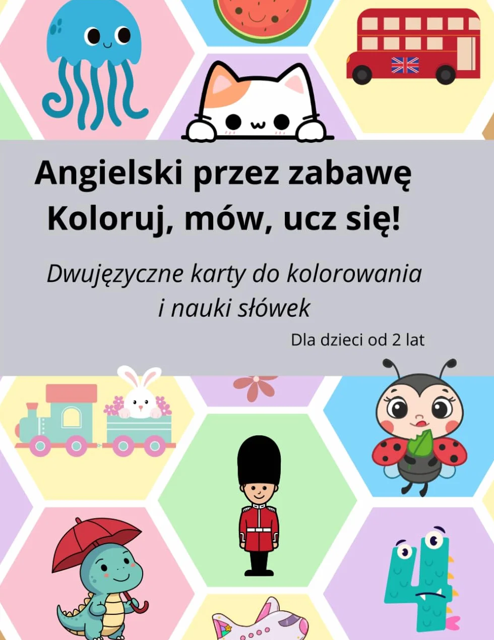 Angielski przez zabawę: Koloruj, Mów, Ucz się!: Dwujęzyczne karty do kolorowania i nauki słówek