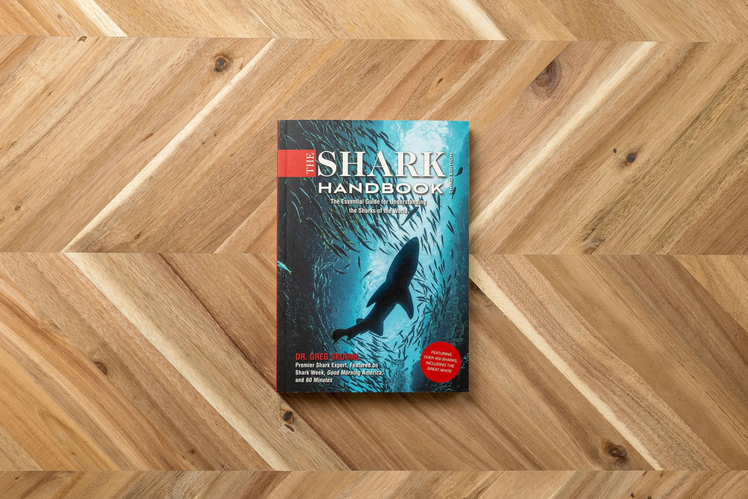 The Shark Handbook: Third Edition: The Essential Guide for Understanding the Sharks of the World