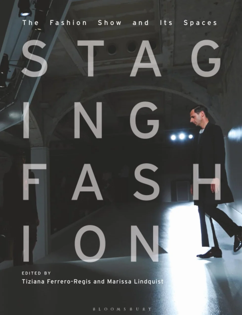 Staging Fashion: The Fashion Show and Its Spaces
