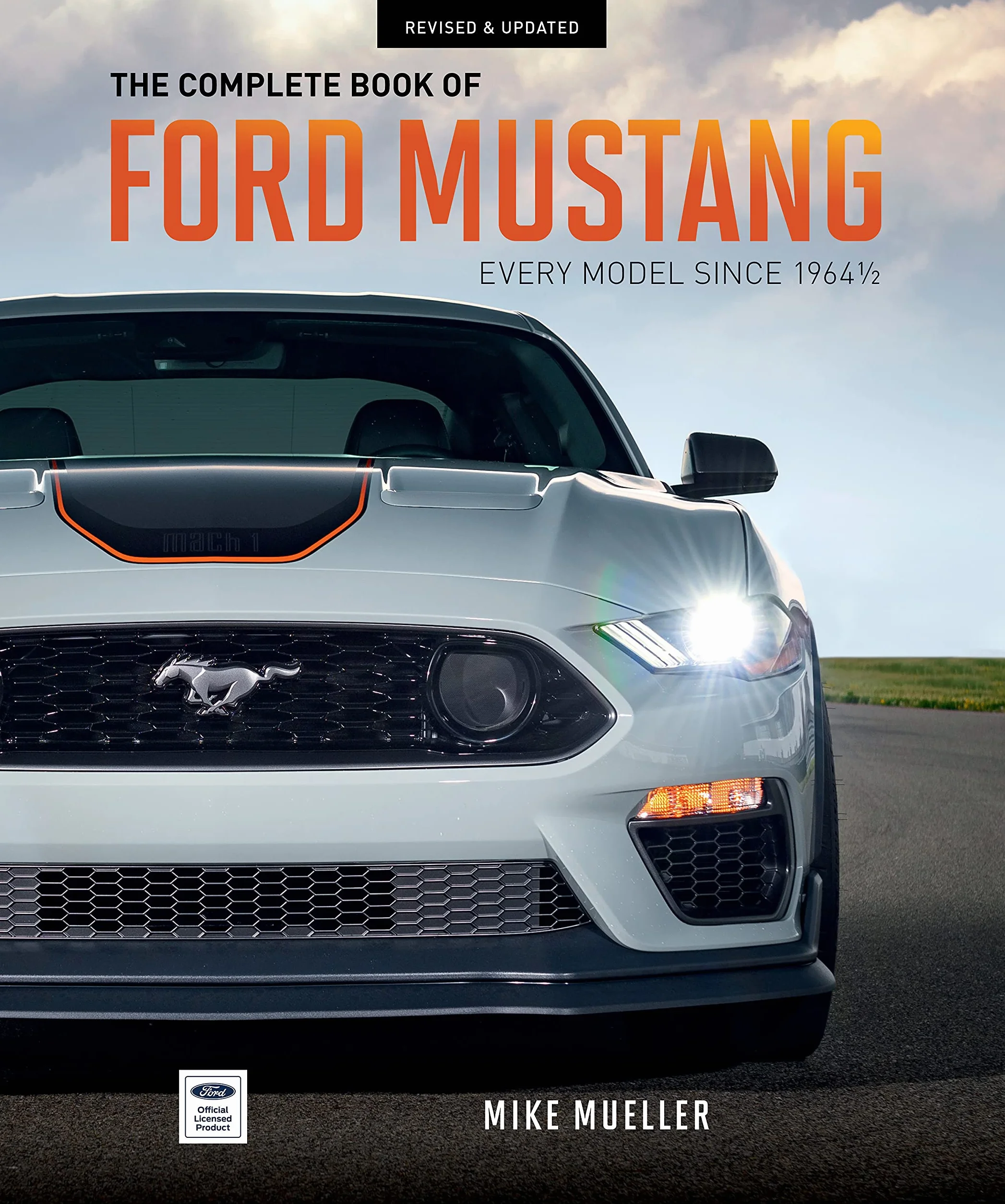 The Complete Book of Ford Mustang: Every Model Since 1964-1/2