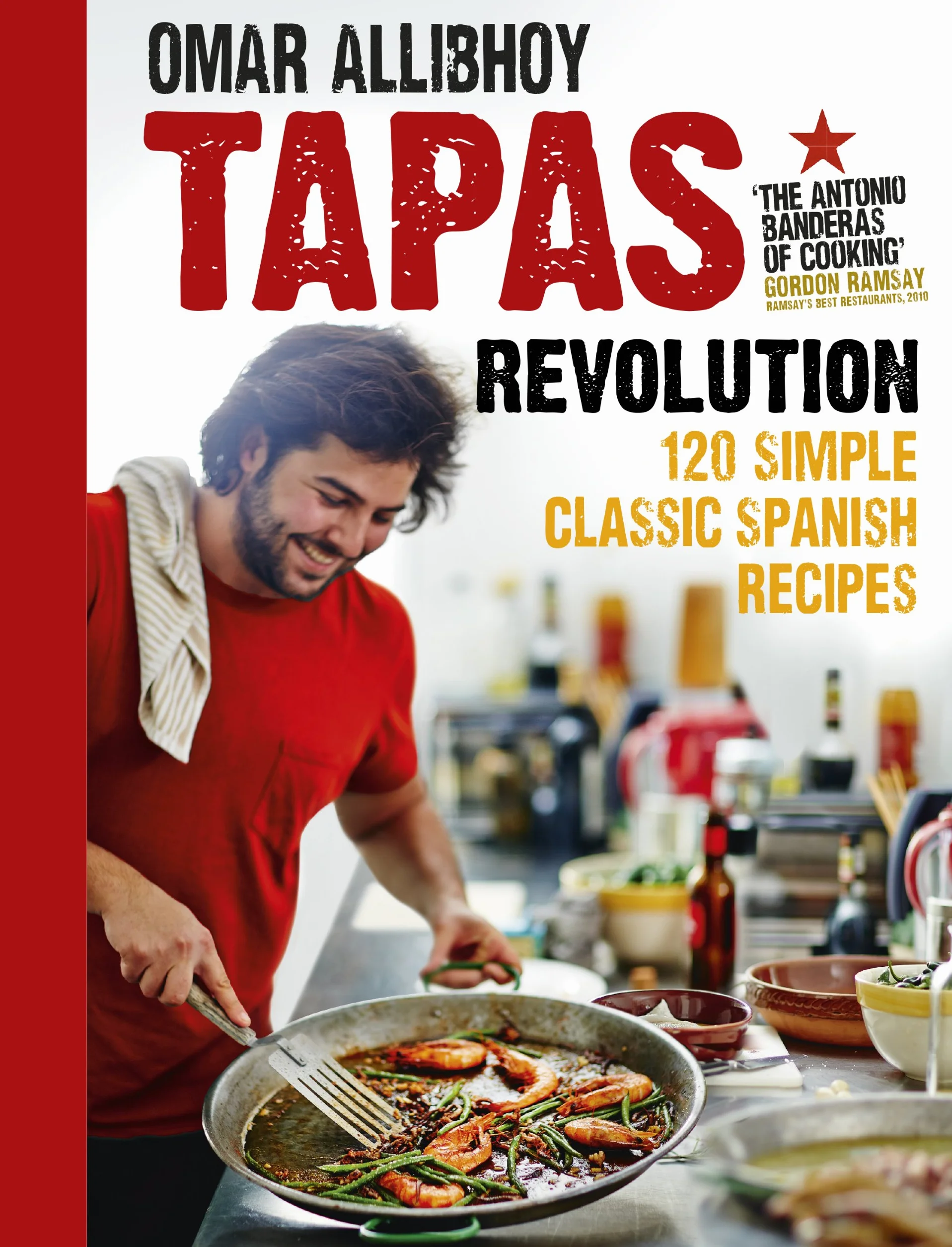 Tapas Revolution: 120 Simple Classic Spanish Recipes