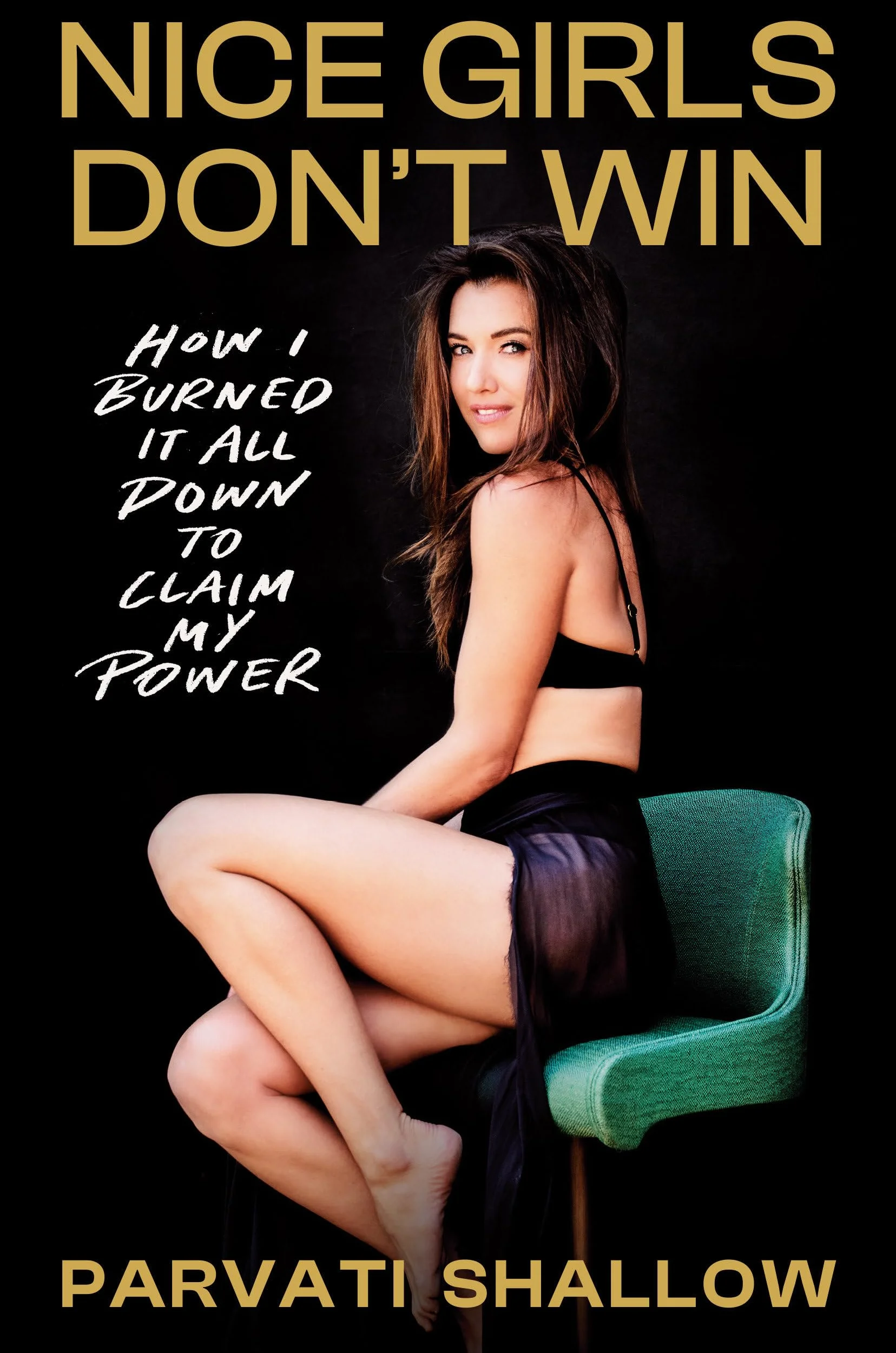 Nice Girls Don't Win: How I Burned It All Down to Claim My Power