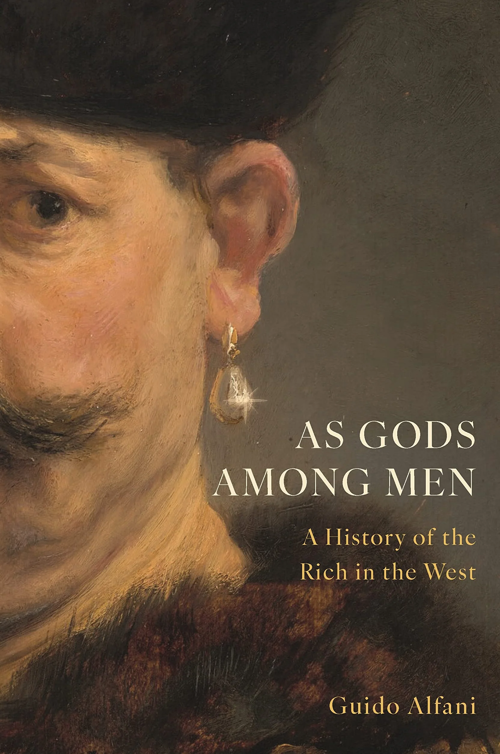 As Gods Among Men: A History of the Rich in the West