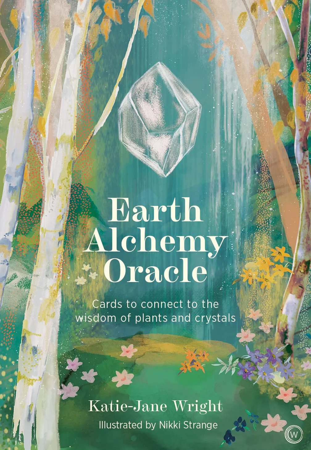 Earth Alchemy Oracle Card Deck: Connect to the wisdom and beauty of the plant and crystal kingdoms
