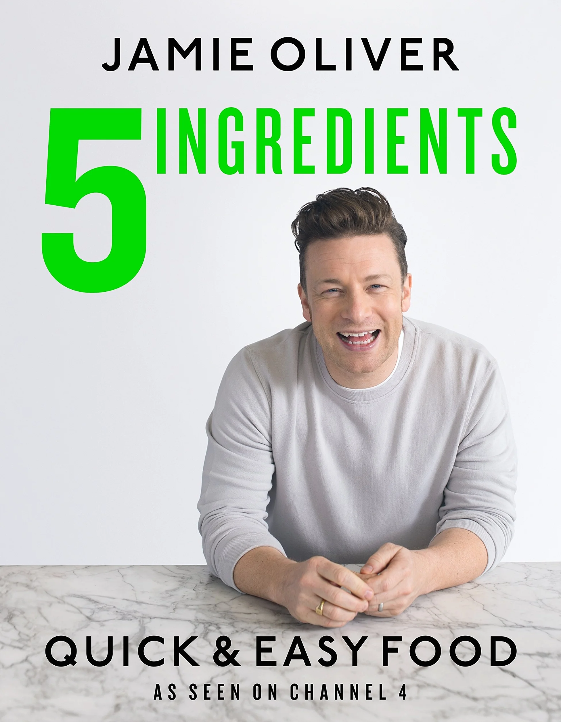 5 Ingredients Quick & Easy Food: Jamie’s most straightforward book