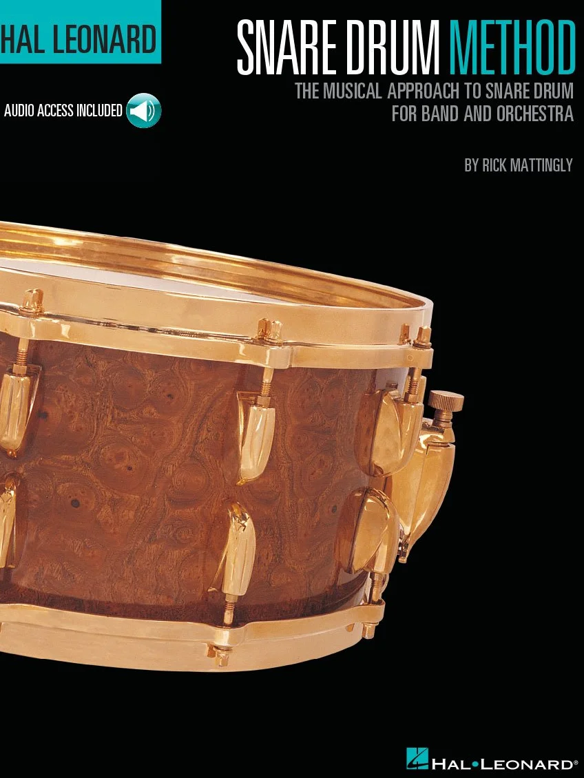 Hal leonard snare drum method caisse claire: The Musical Approach to Snare Drum for Band and Orchestra