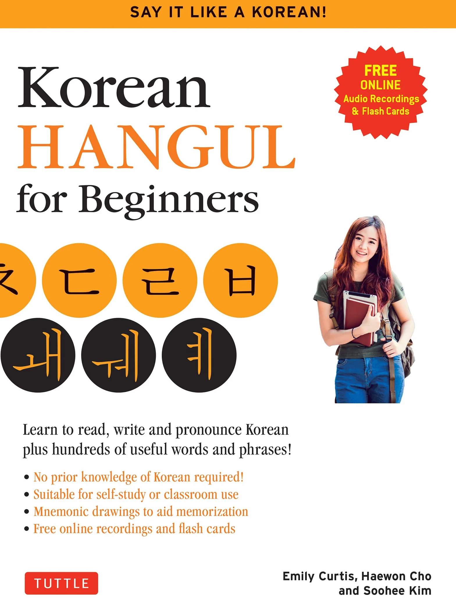 Korean Hangul for Beginners: Say It Like a Korean: Learn to Read, Write and Pronounce Korean - Plus Hundreds of Useful Words and Phrases! (Free Downloadable Flash Cards & Audio Files)