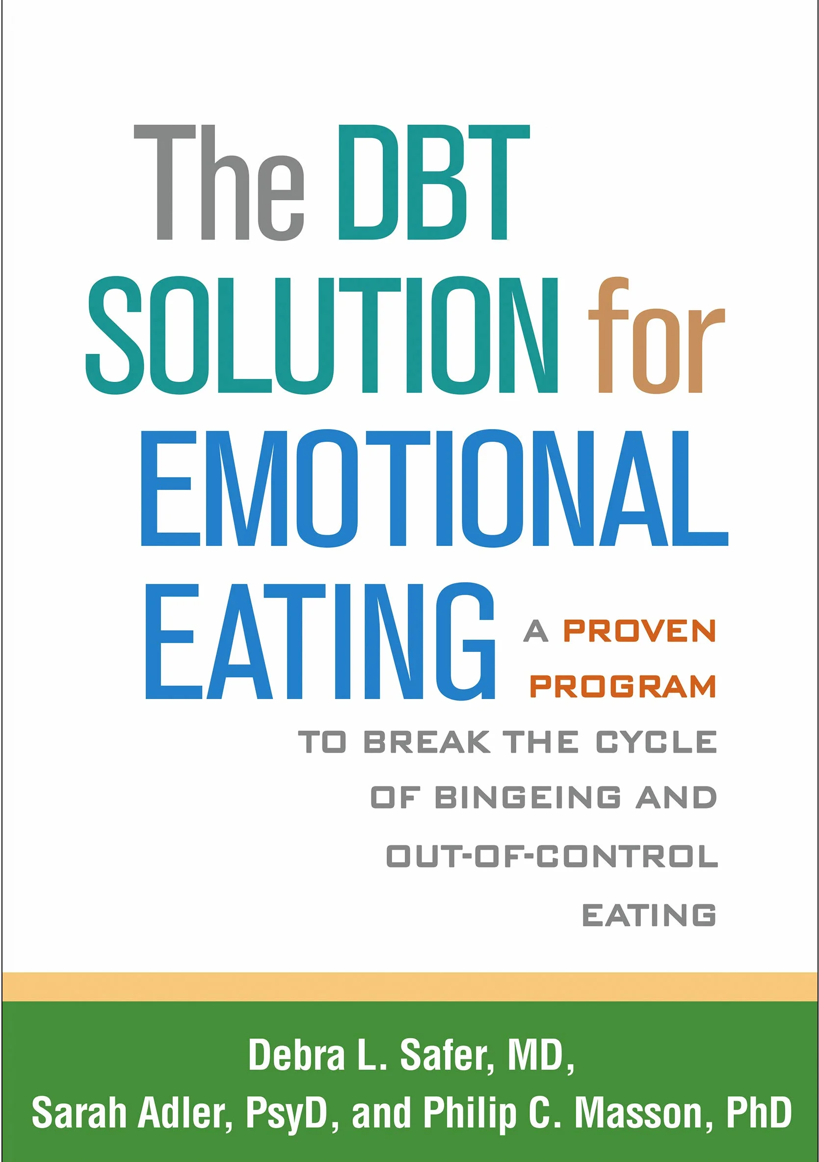 The DBT Solution for Emotional Eating: A Proven Program to Break the Cycle of Bingeing and Out-of-Control Eating