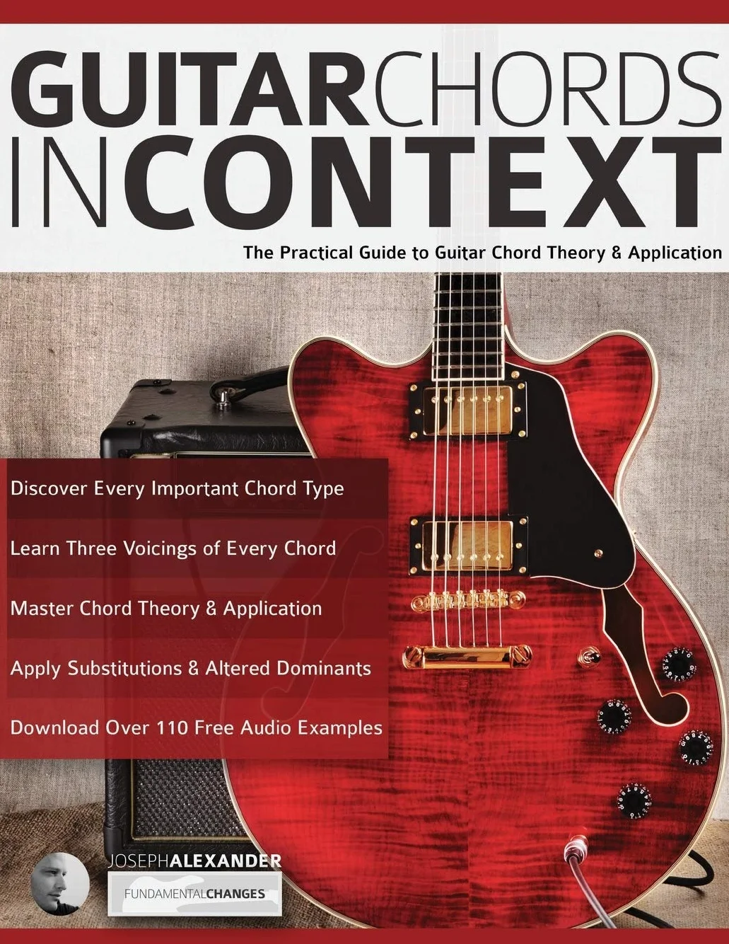 Guitar Chords in Context: The Practical Guide to Chord Theory and Application