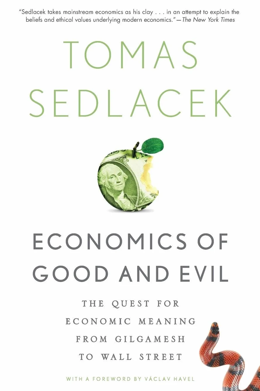 Economics of Good and Evil: The Quest for Economic Meaning from Gilgamesh to Wall Street