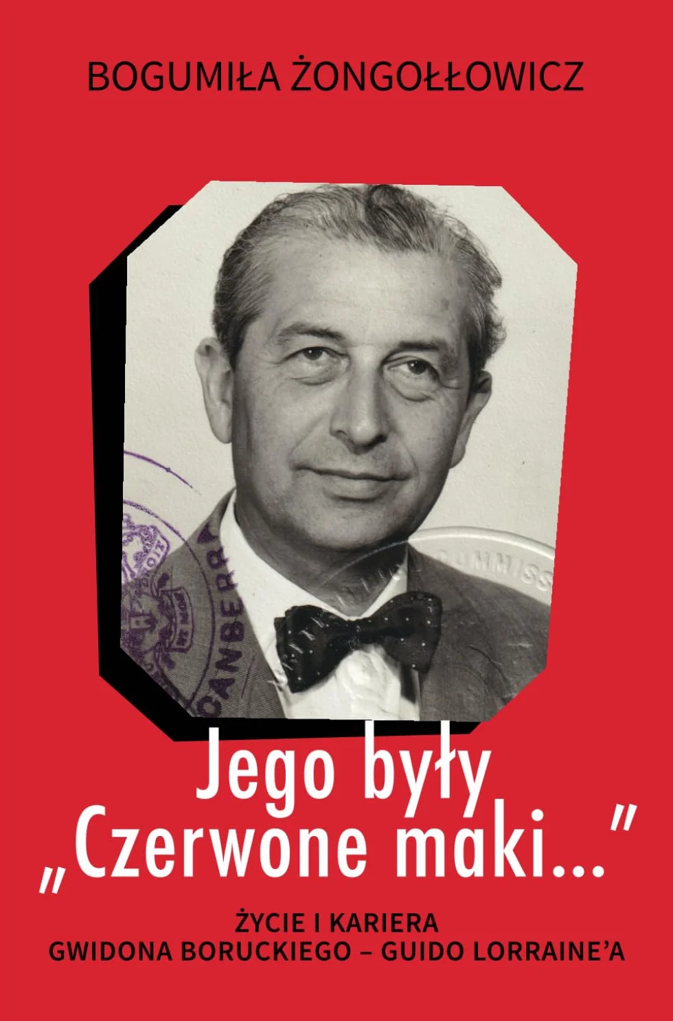 Jego były „Czerwone maki...”: Życie i kariera Gwidona Boruckiego – Guido Lorraine’a