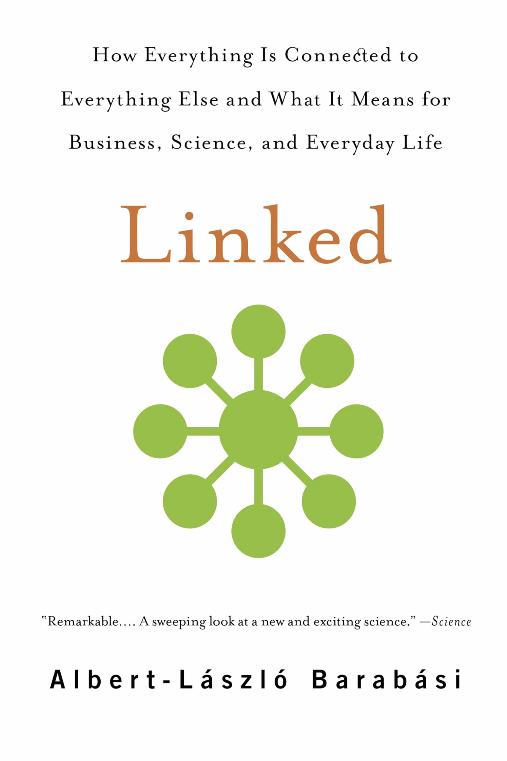 Linked: How Everything Is Connected to Everything Else and What It Means for Business, Science, and Everyday Life