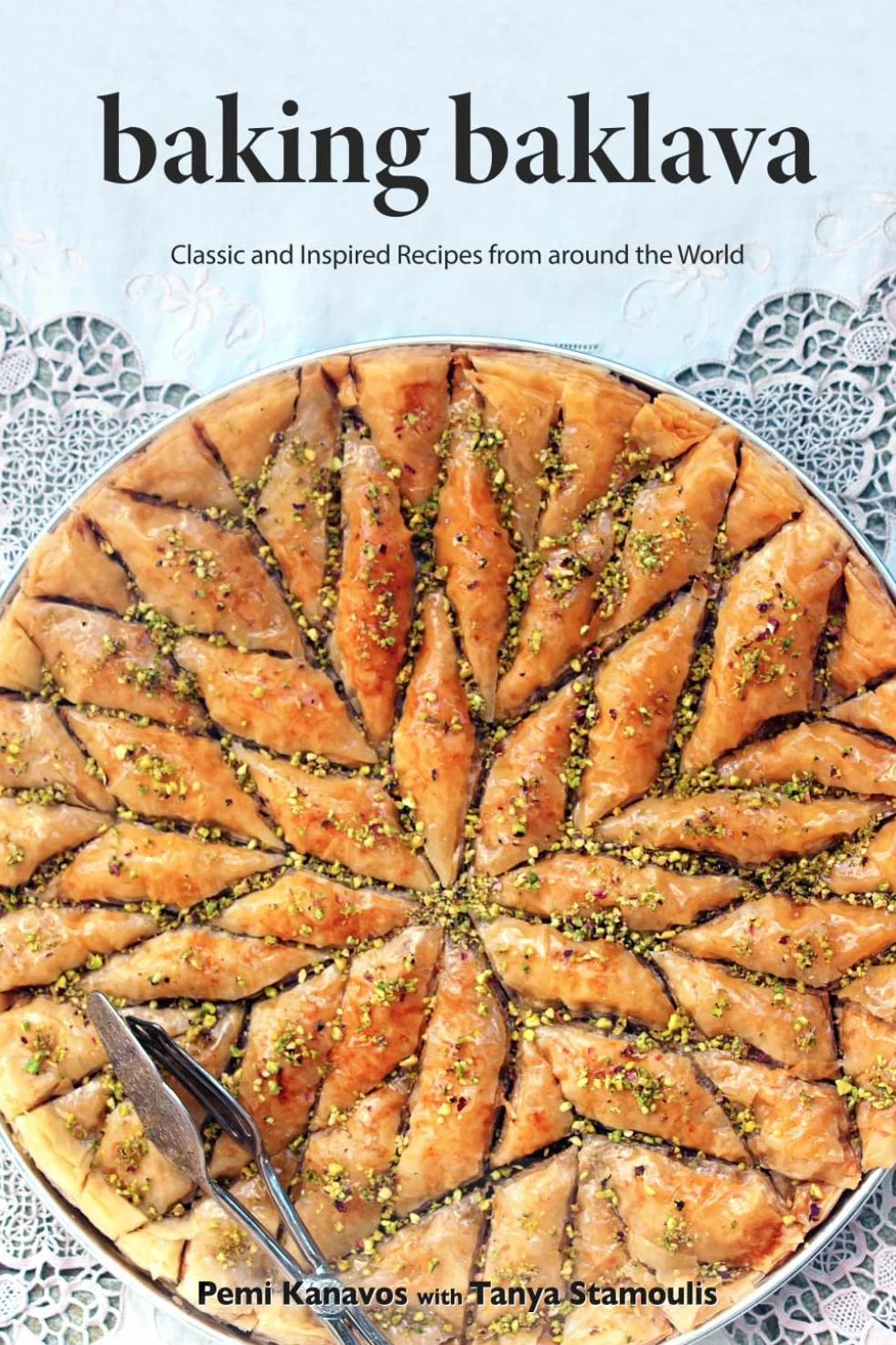 Baking Baklava: Classic and Inspired Recipes from Around the World