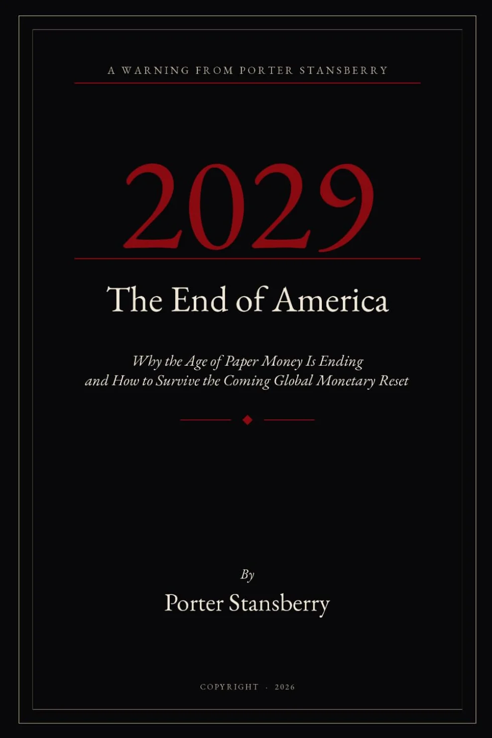 2029: The End of America: Why the Age of Paper Money Is Ending And How to Survive the Coming Global Monetary Reset