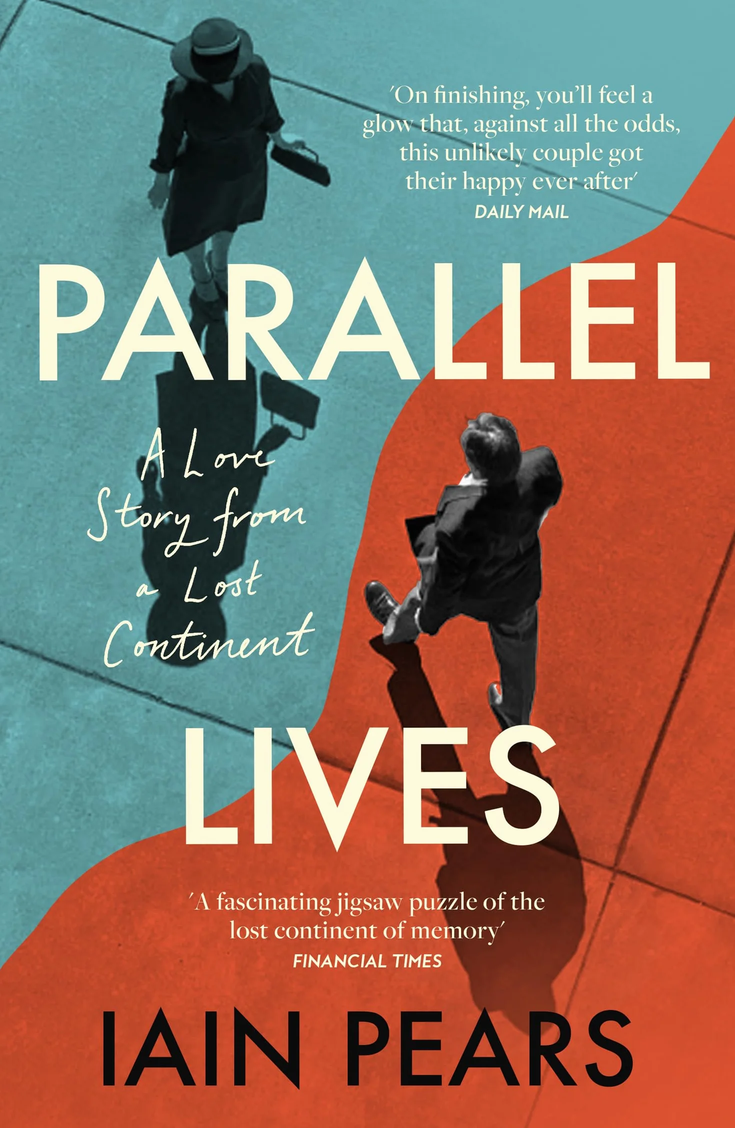 Parallel Lives: A Love Story from a Lost Continent, From the Bestselling Author of ‘An Instance of the Fingerpost’