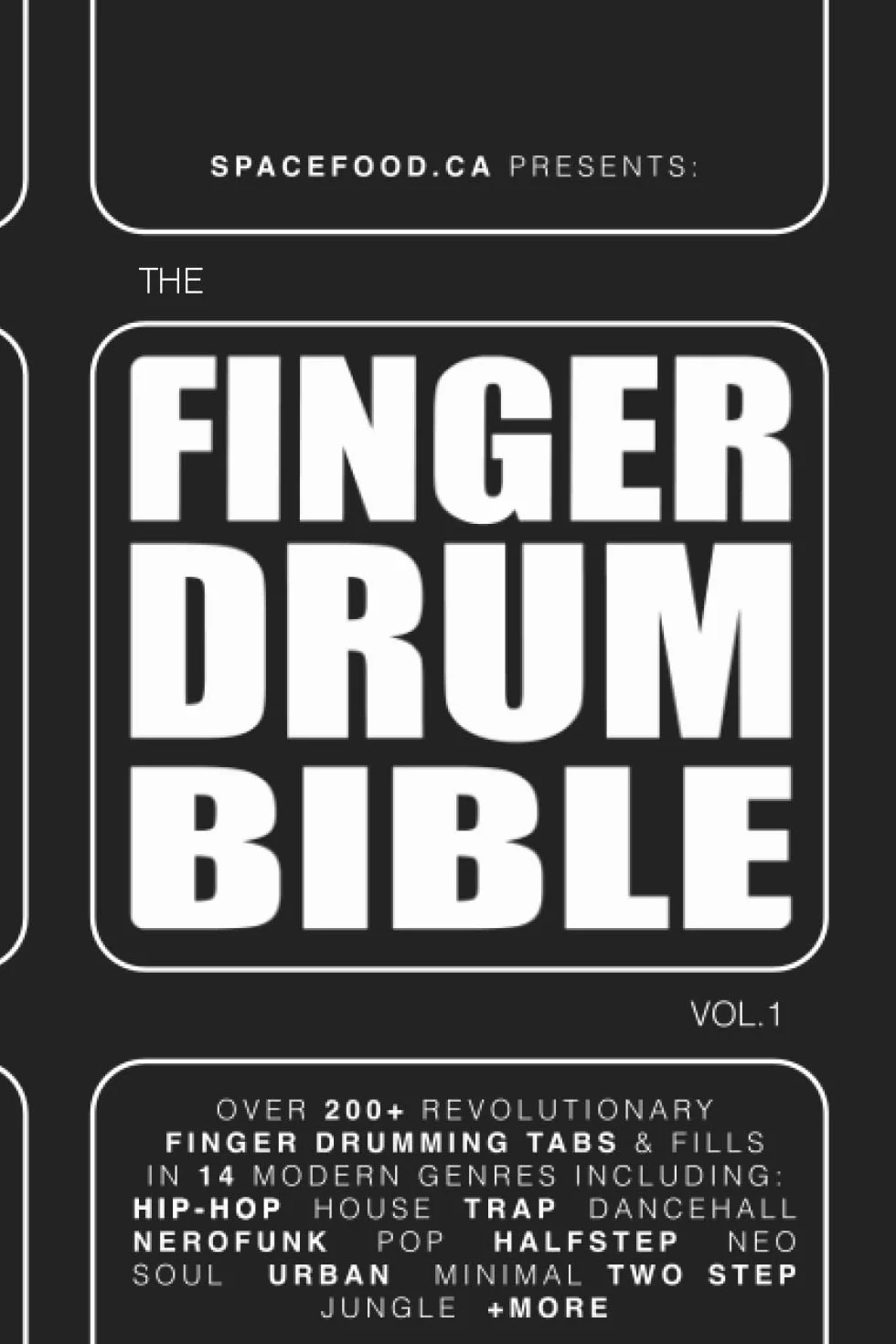 FINGER-DRUMMER BIBLE vol.1: 200+ Finger Drumming Patterns for House, Hip-Hop, Dancehall, and many more