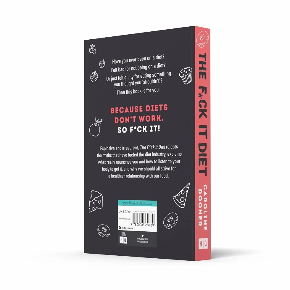 The F*ck It Diet: The Ultimate Anti-Diet Bible