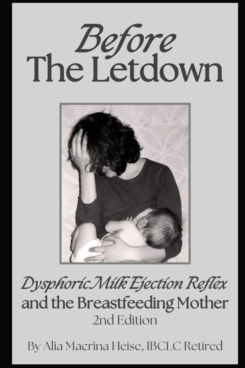 Before The Letdown: Dysphoric Milk Ejection Reflex and the Breastfeeding Mother