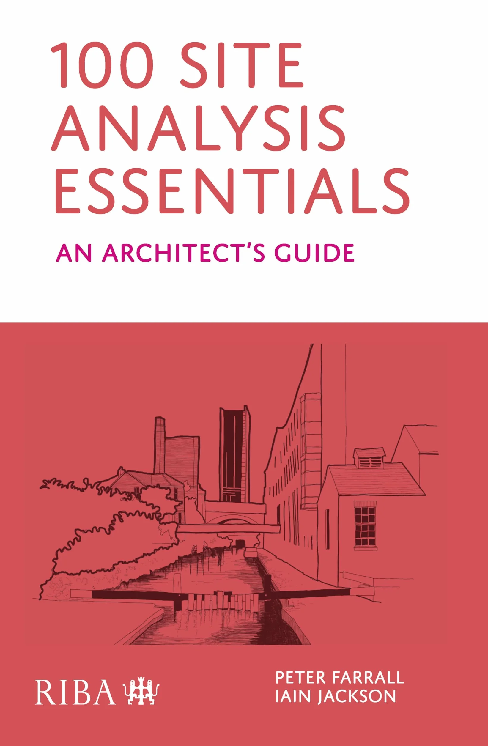 100 Site Analysis Essentials: An architect's guide