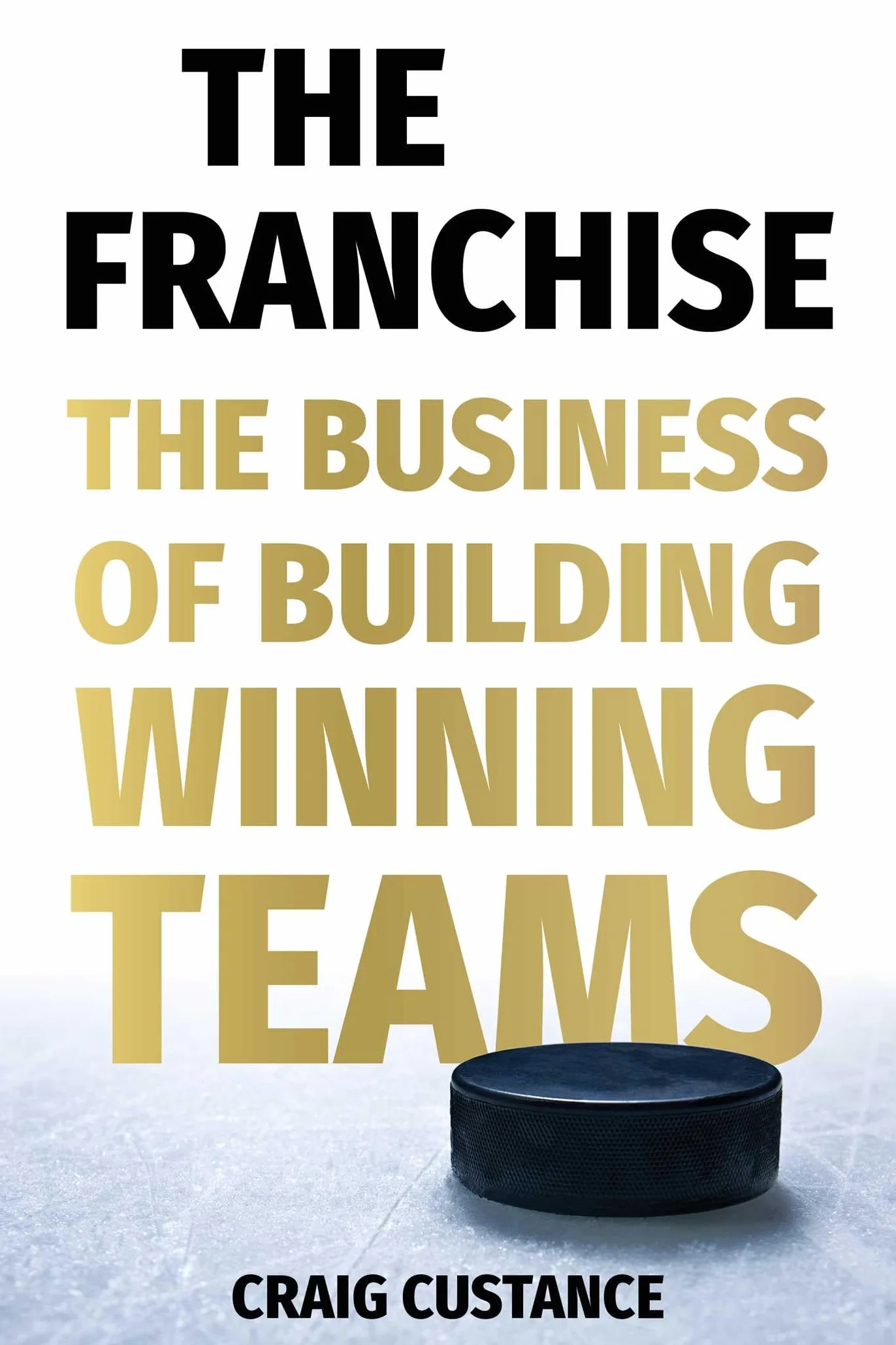 The Franchise: The Business of Building Winning Teams