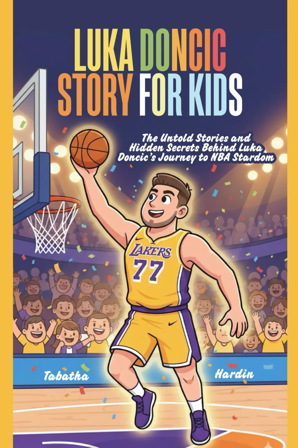 LUKA DONCIC STORY FOR KIDS: The Untold Stories and Hidden Secrets Behind Luka Dončić’s Journey to NBA Stardom