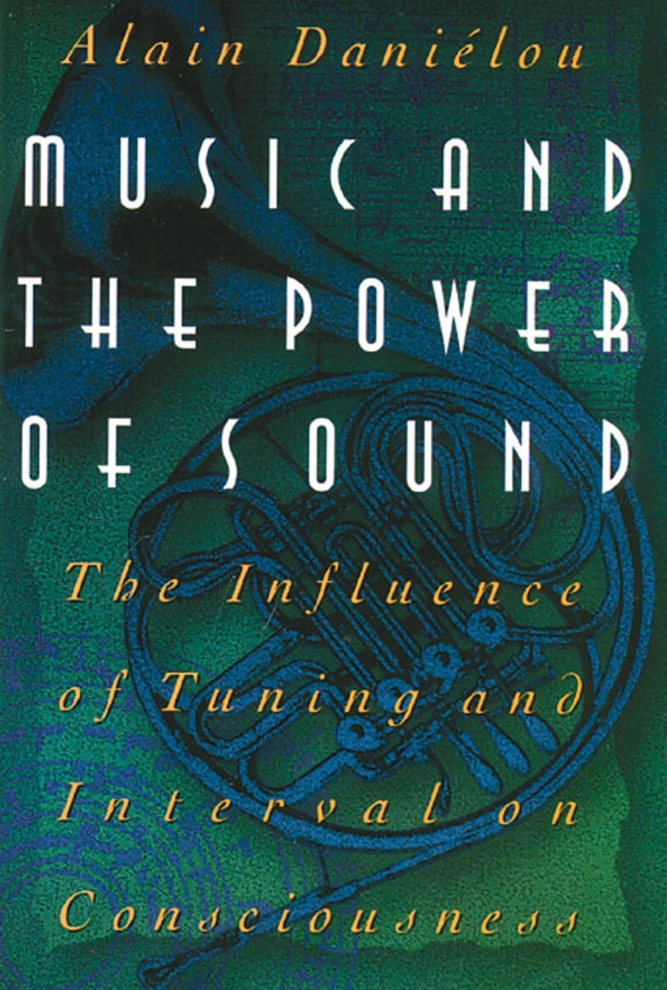 Music and the Power of Sound: The Influence of Tuning and Interval on Consciousness