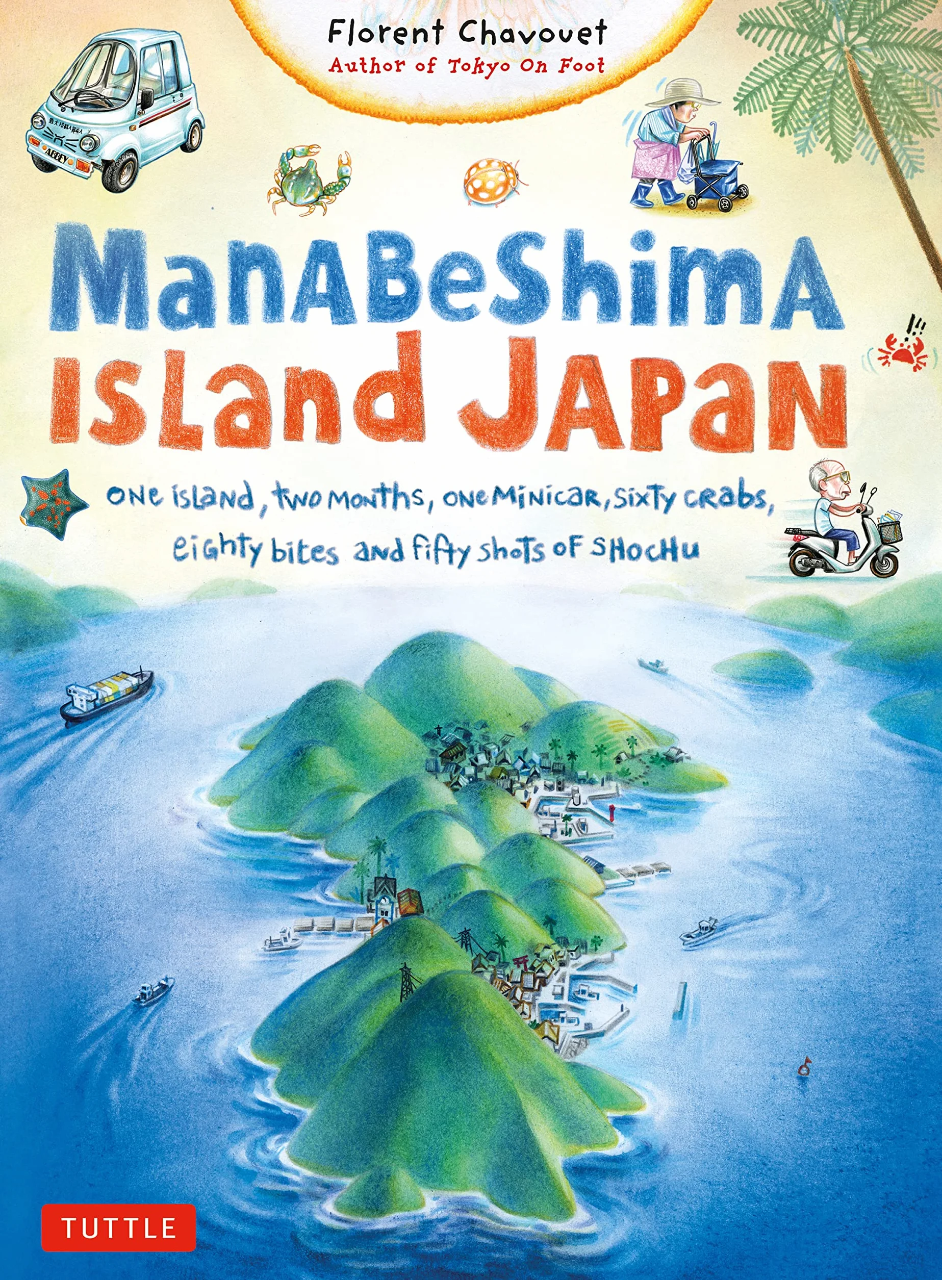 Manabeshima Island Japan: One Island, Two Months, One Minicar, Sixty Crabs, Eighty Bites and Fifty Shots of Shochu