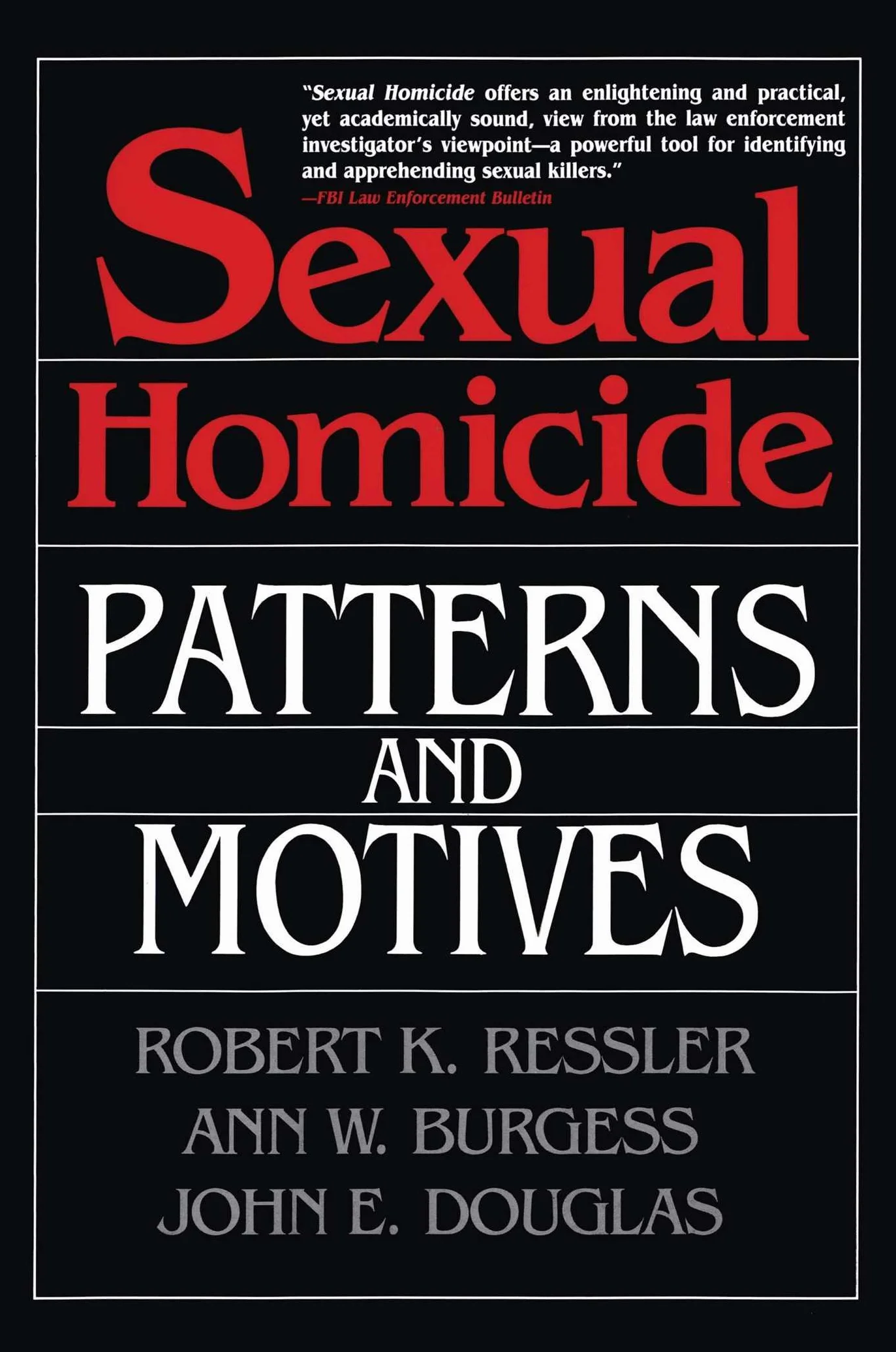Sexual Homicide: Patterns and Motives- Paperback