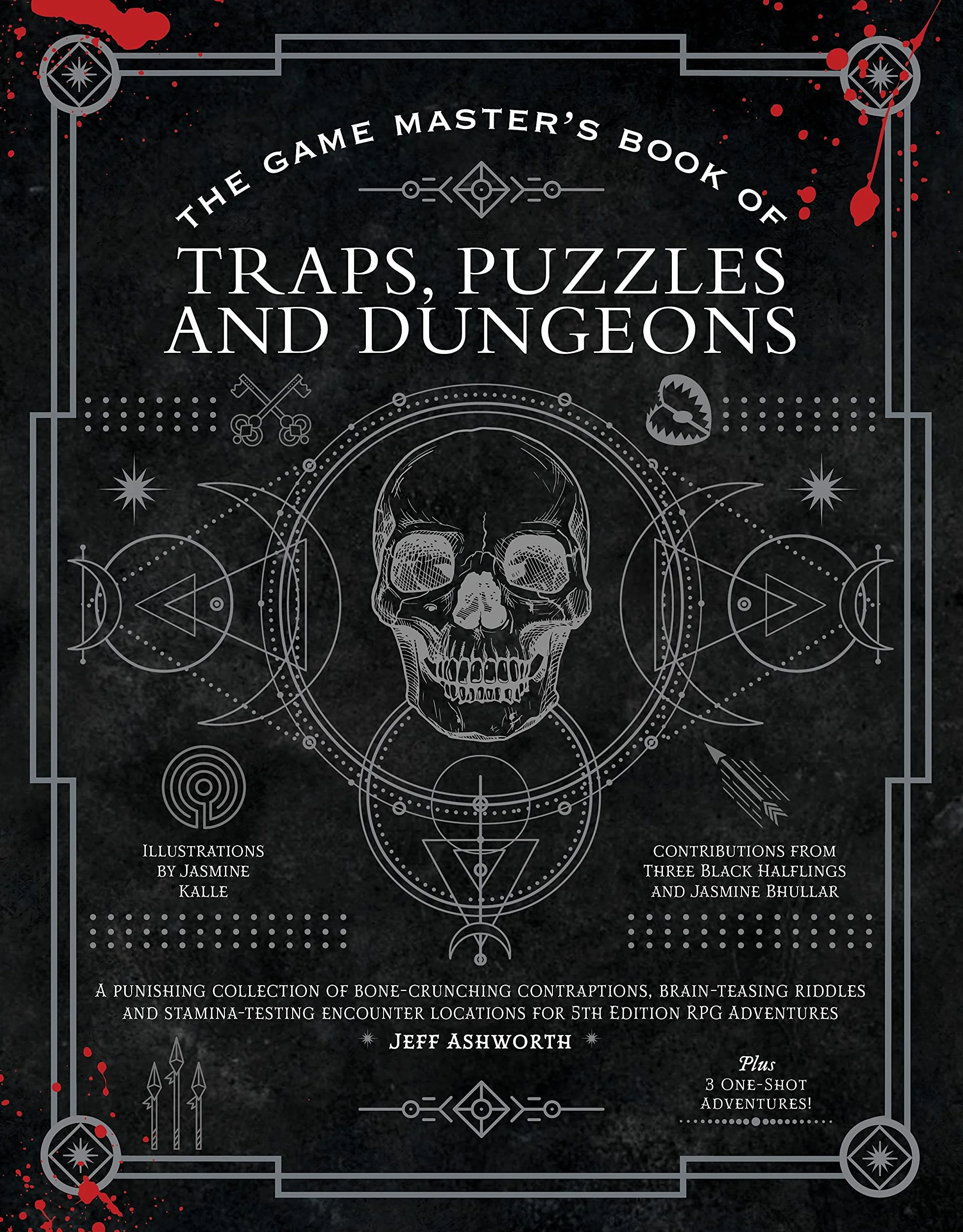 The Game Master's Book of Traps, Puzzles and Dungeons: A Punishing Collection of Bone-Crunching Contraptions, Brain-Teasing Riddles and ... Locations for 5th Edition RPG Adventures