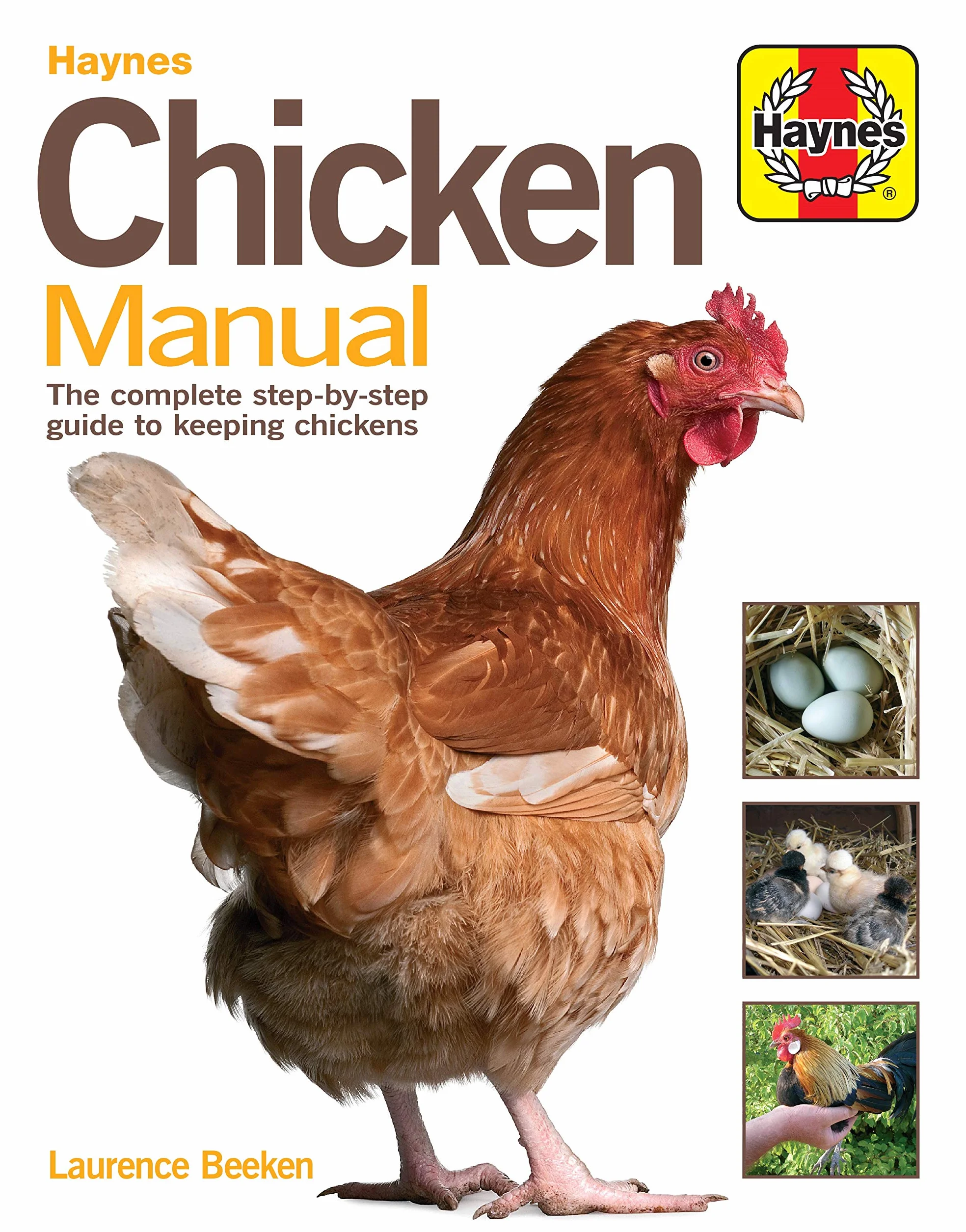 Chicken Manual: The complete step-by-step guide to keeping chickens