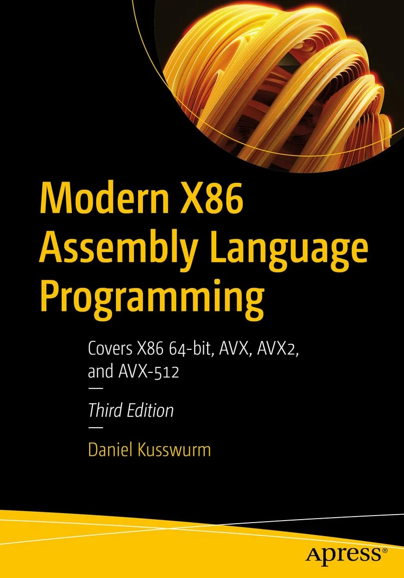 Modern X86 Assembly Language Programming: Covers X86 64-bit, AVX, AVX2, and AVX-512