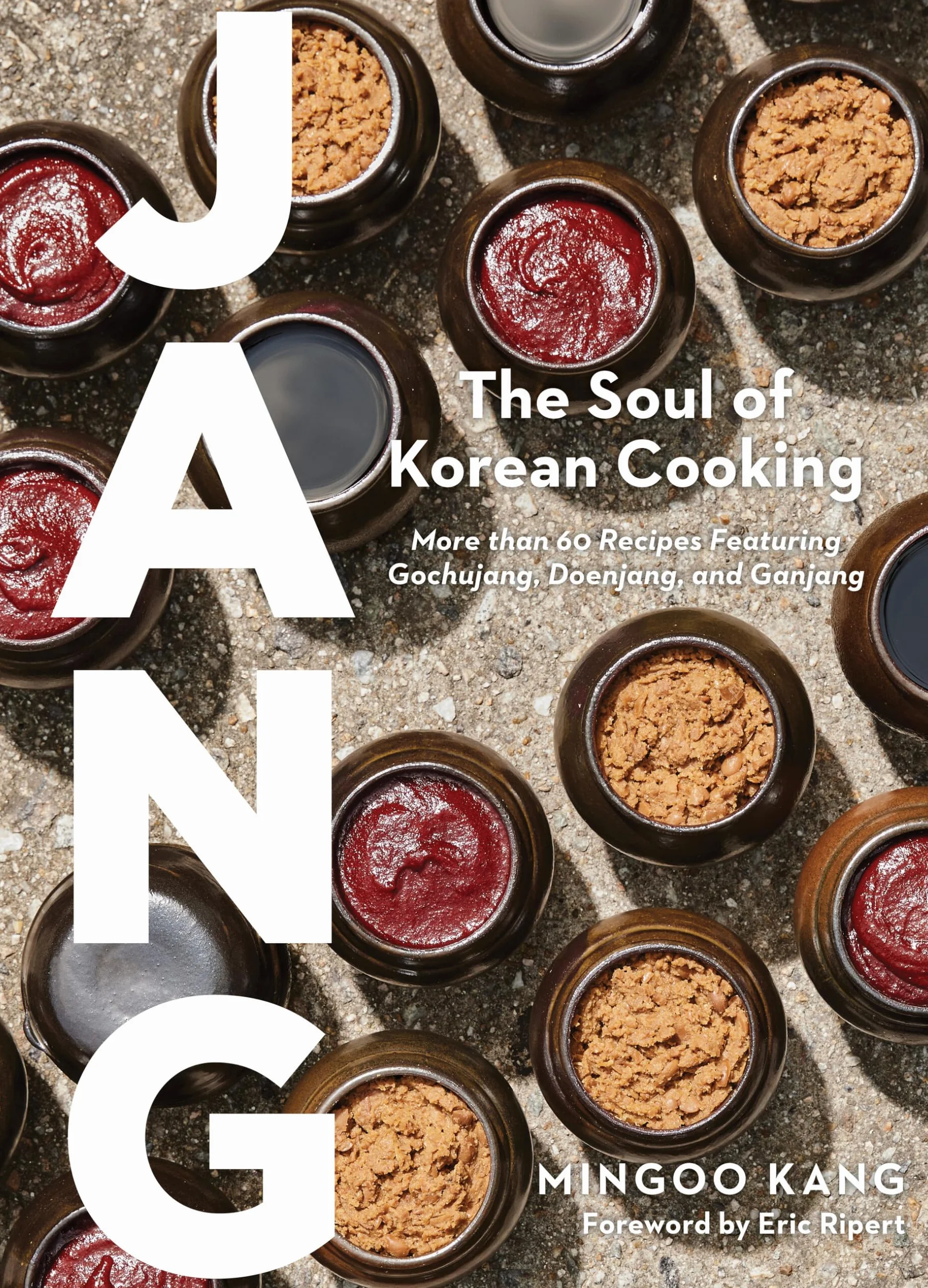 Jang: The Soul of Korean Cooking (More Than 60 Recipes Featuring Gochujang, Doenjang, and Ganjang)