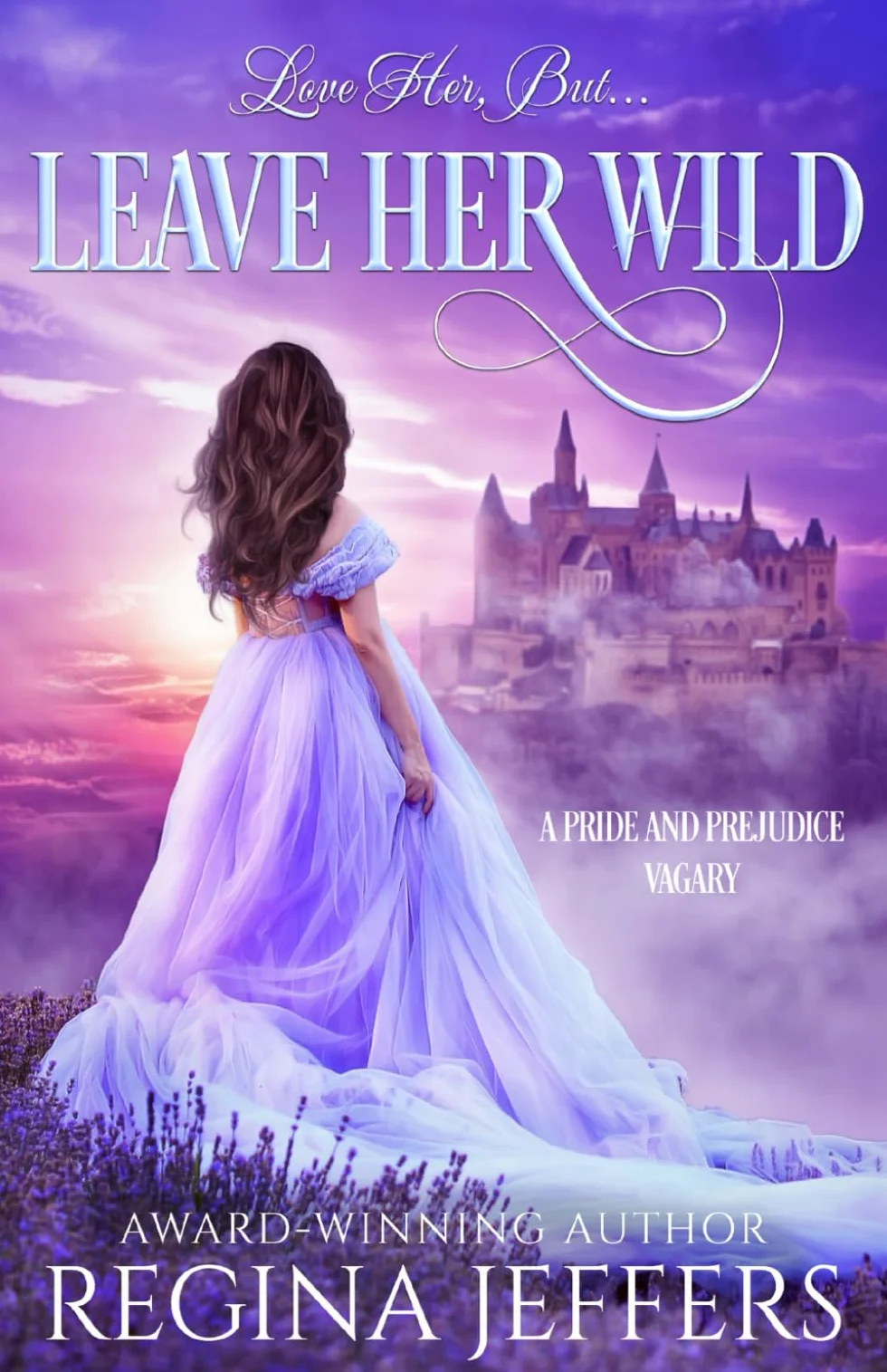Leave Her Wild: A Pride and Prejudice Vagary