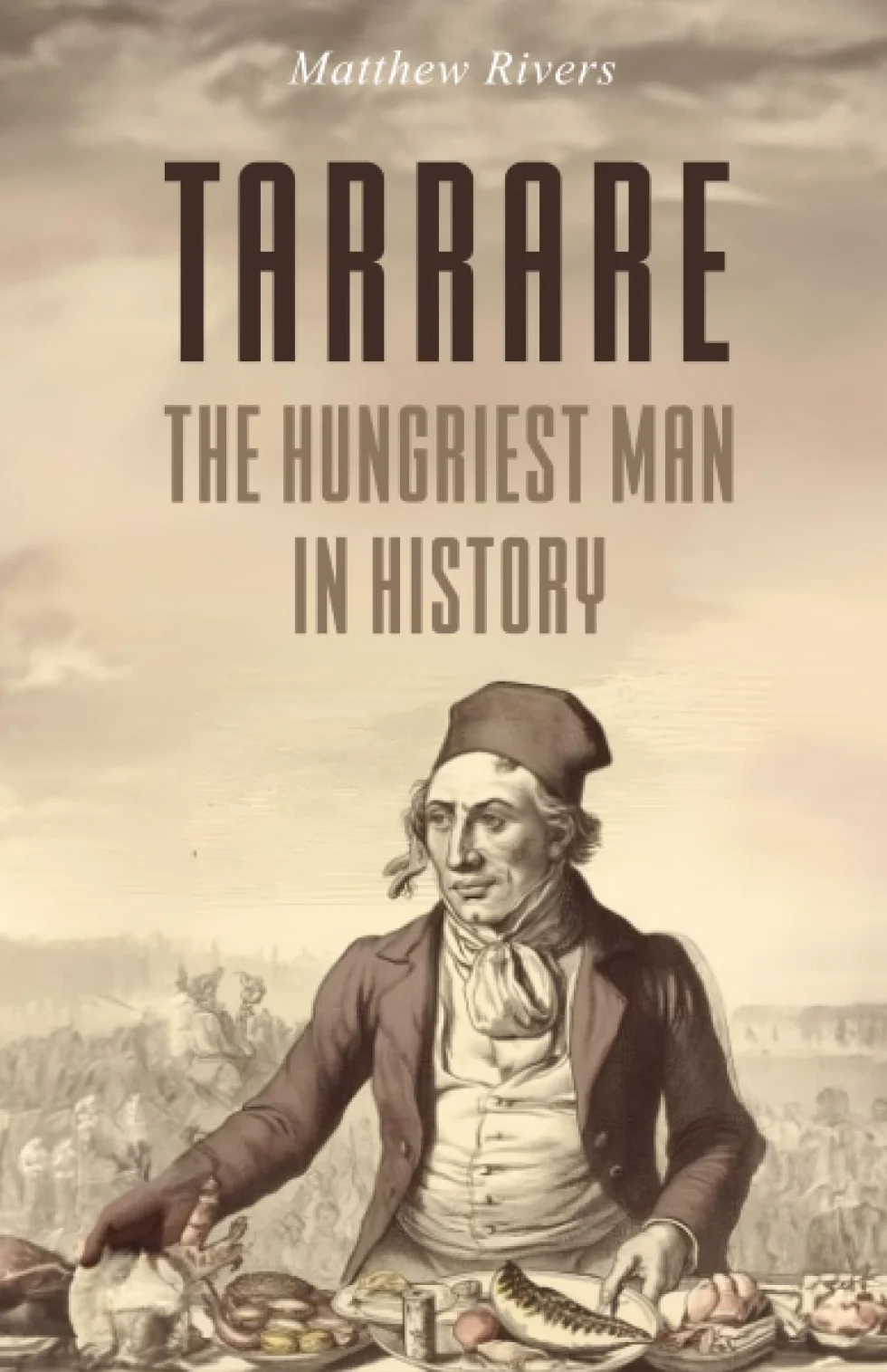 Tarrare: The Hungriest Man in History