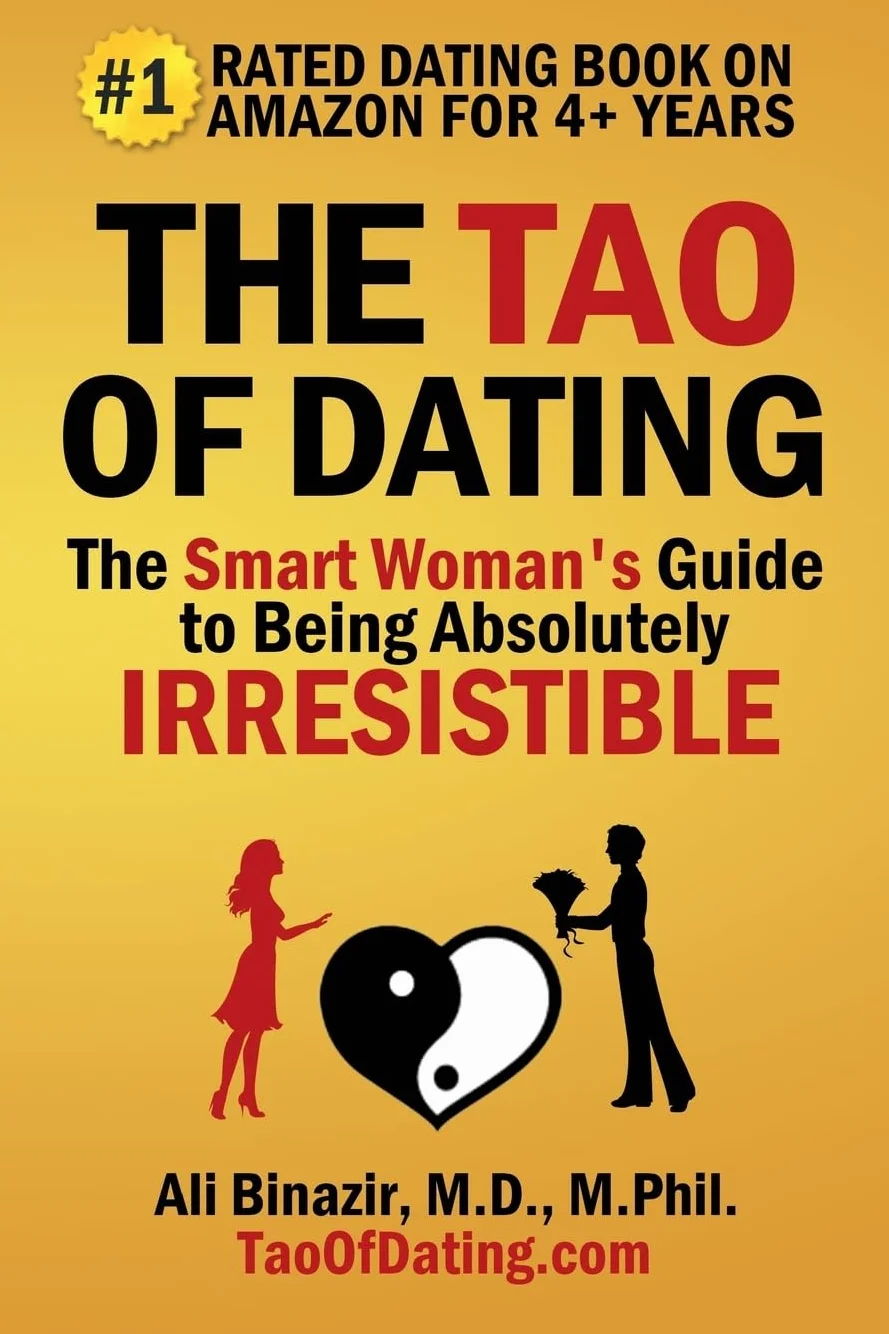 The Tao of Dating: The Smart Woman's Guide to Being Absolutely Irresistible
