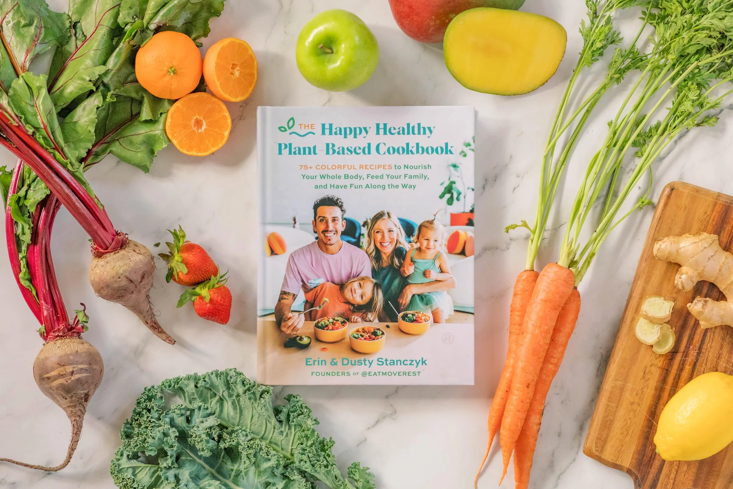 The Happy Healthy Plant-Based Cookbook: 75+ Colorful Recipes to Nourish Your Whole Body, Feed Your Family, and Have Fun Along the Way