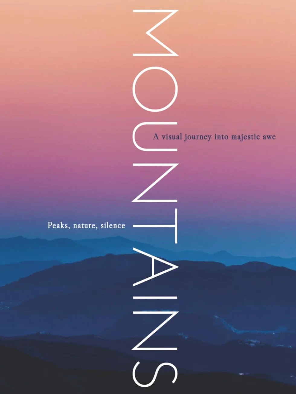 MOUNTAINS: A visual journey into majestic awe